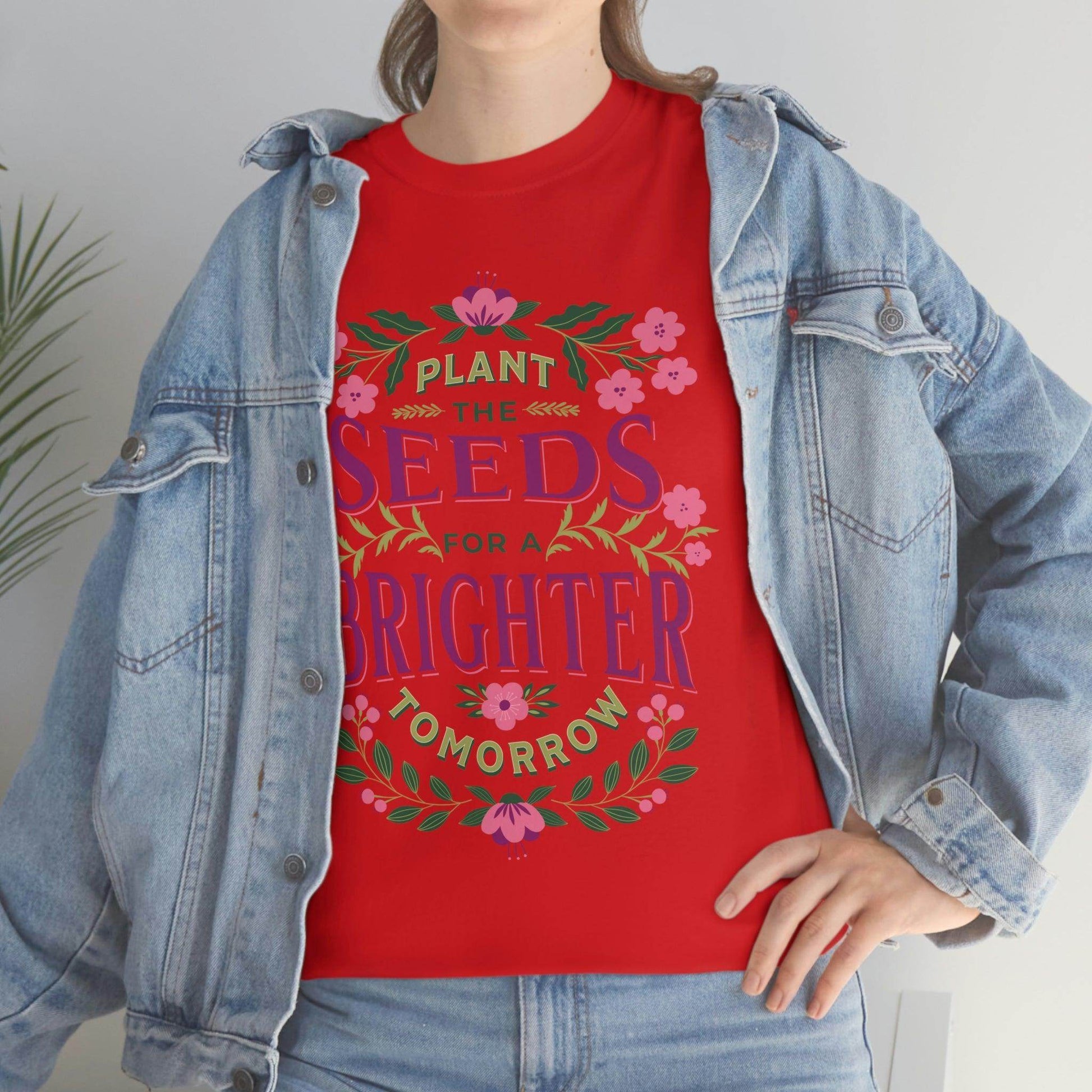 Plant the seeds for a Brighter tomorrow Tee - Giftsmojo