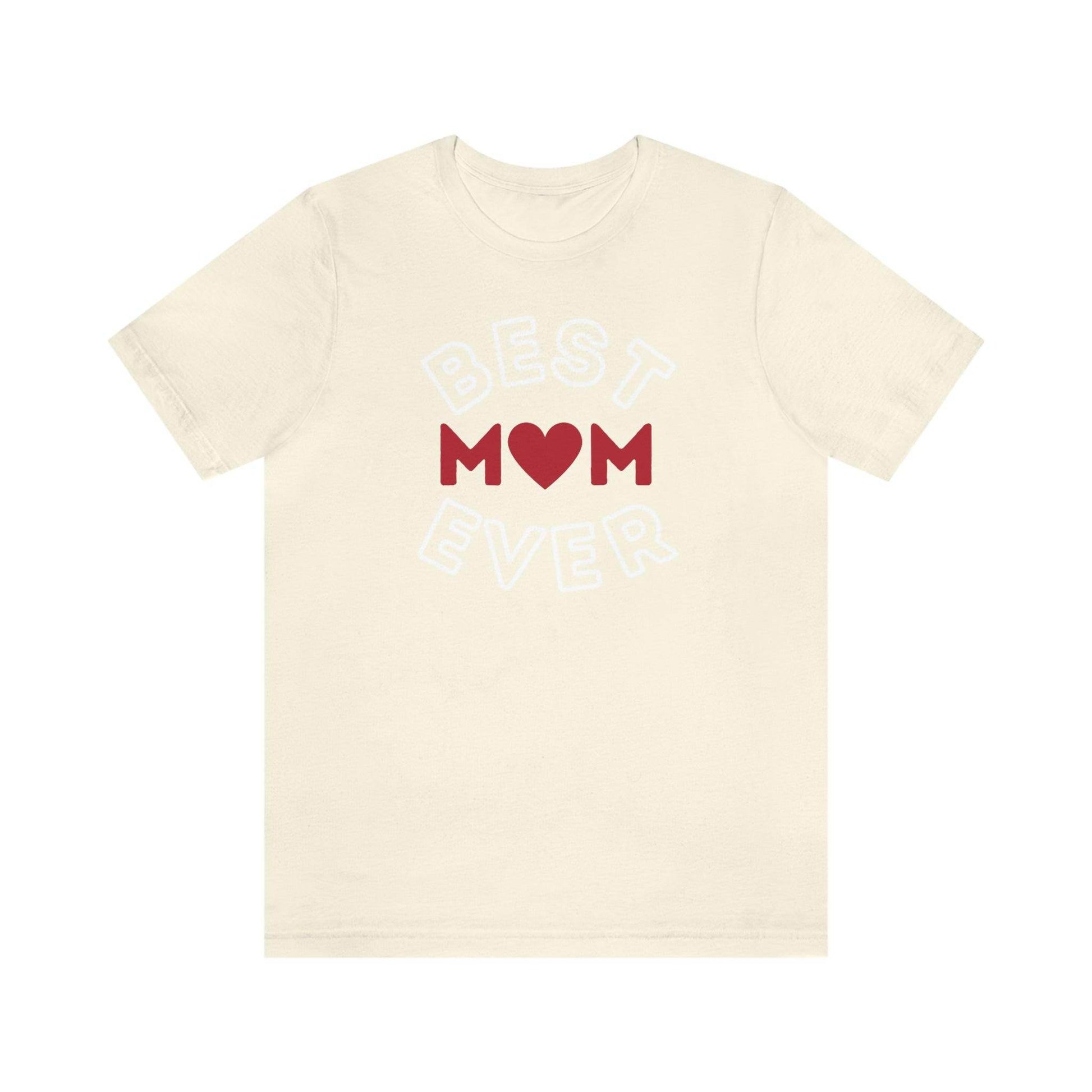 Best Mom Ever Shirt, Mothers day shirt, gift for mom, Mom birthday gift, Mothers day t shirts, Mothers shirts, Best mothers day gifta - Giftsmojo