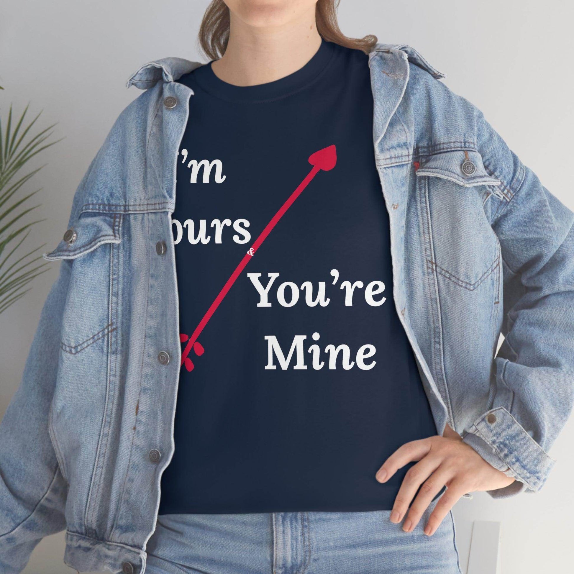 I'm Yours and You're Mine Cotton Tee - Giftsmojo