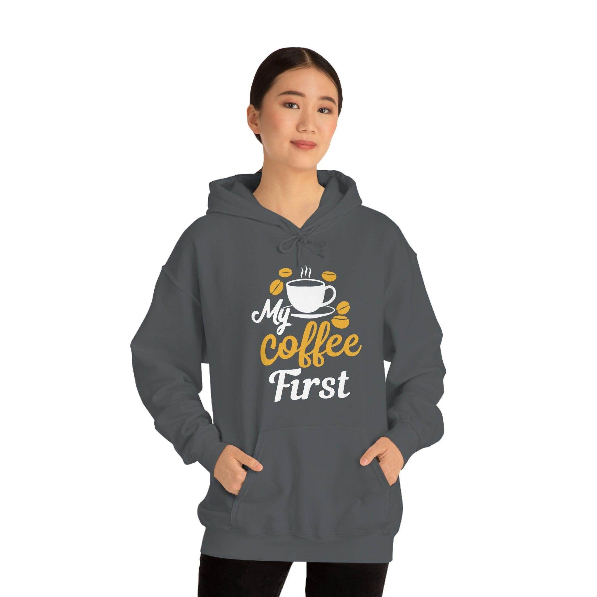 My coffee first Hooded Sweatshirt - Giftsmojo