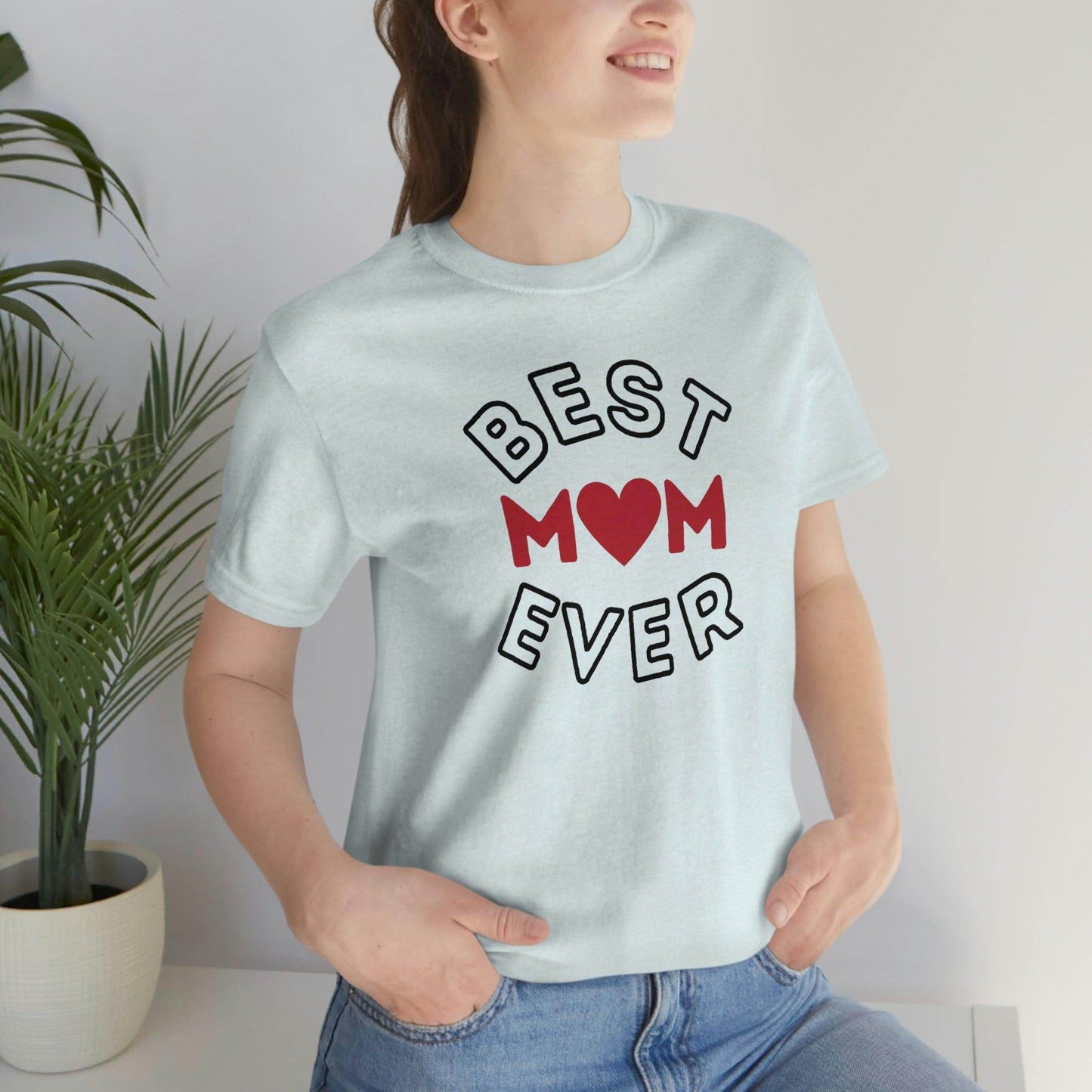 Best Mom Ever Shirt, Mothers day shirt, gift for mom, Mom birthday gift, Mothers day t shirts, Mothers shirts, Best mothers day gifta - Giftsmojo
