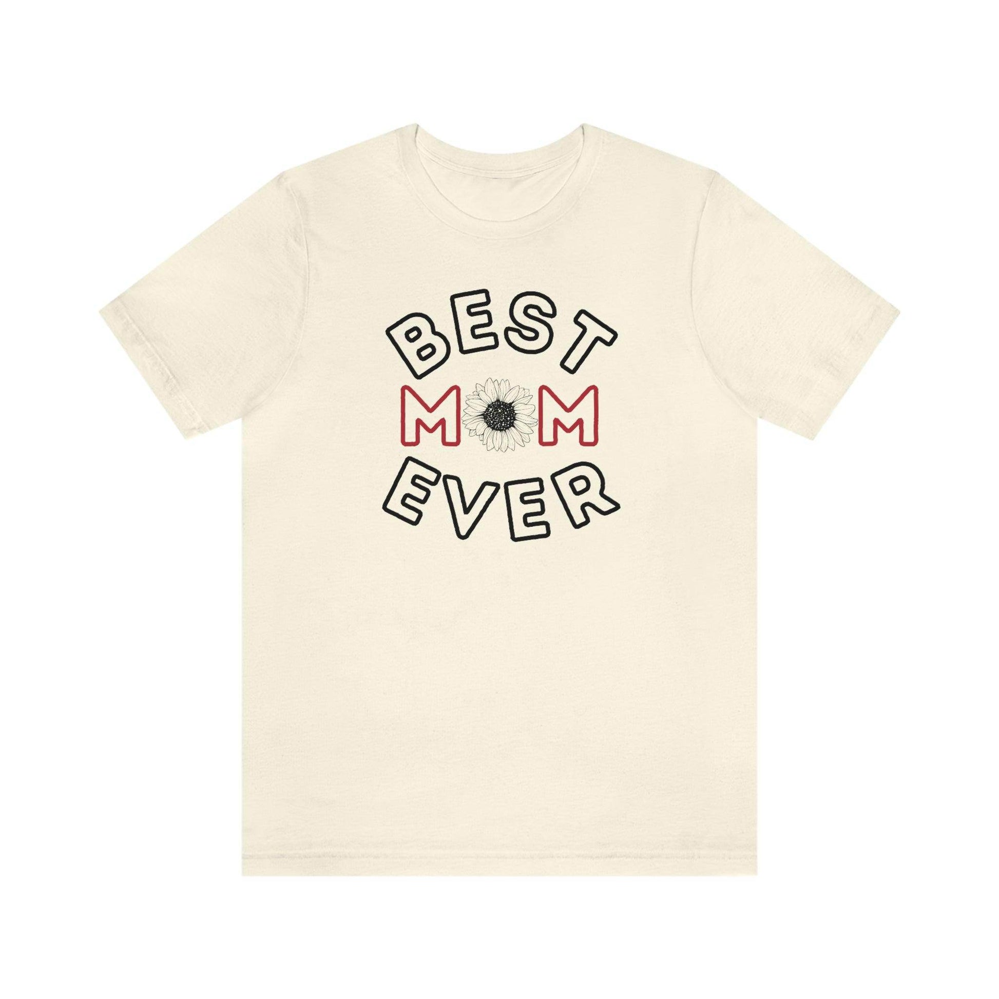 Best Mom Ever Shirt, Mothers day shirt, gift for mom, Mom birthday gift, Mothers day t shirts, Mothers shirts, Best mothers day gifta - Giftsmojo