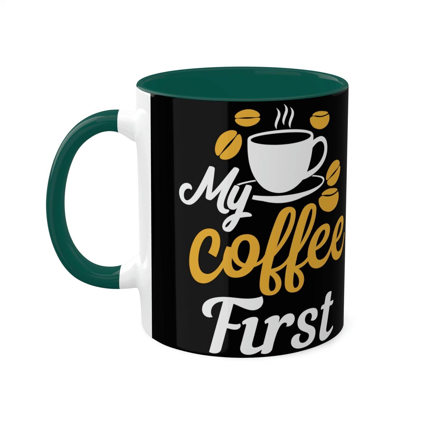 My coffee first Mugs, 11oz - Giftsmojo