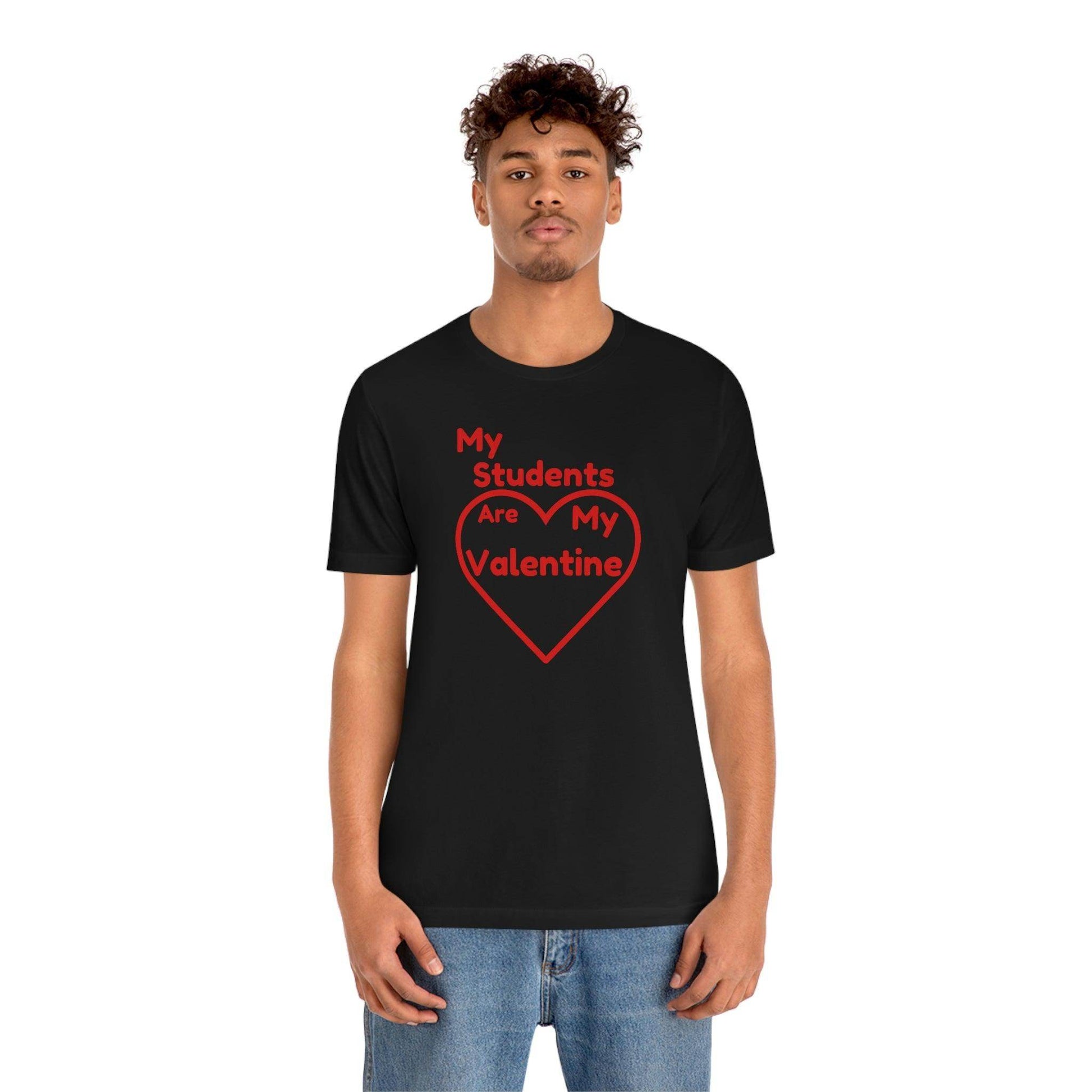 My Students are My Valentine - Teacher Valentine shirt - Giftsmojo