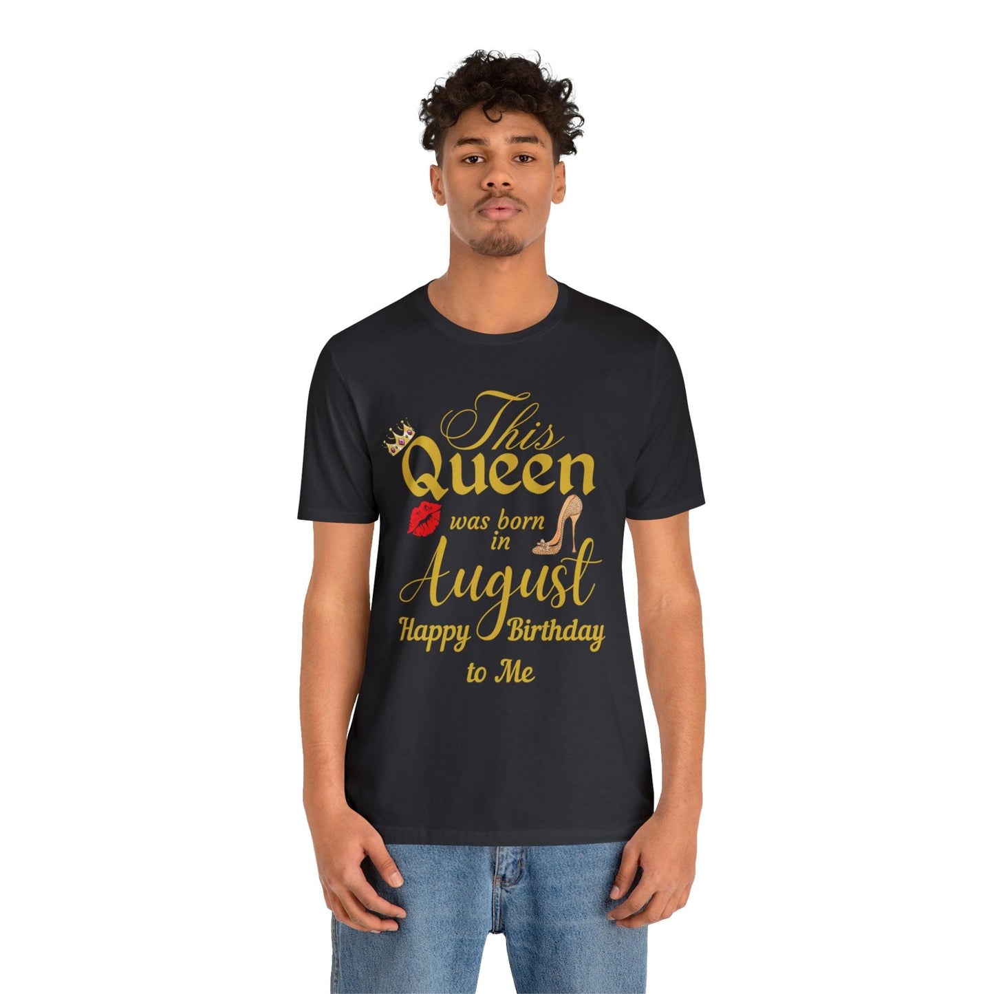 Birthday Queen Shirt, Gift for birthday, This Queen was born in August shirt, Funny Queen shirt, funny Birthday shirt, birthday gift