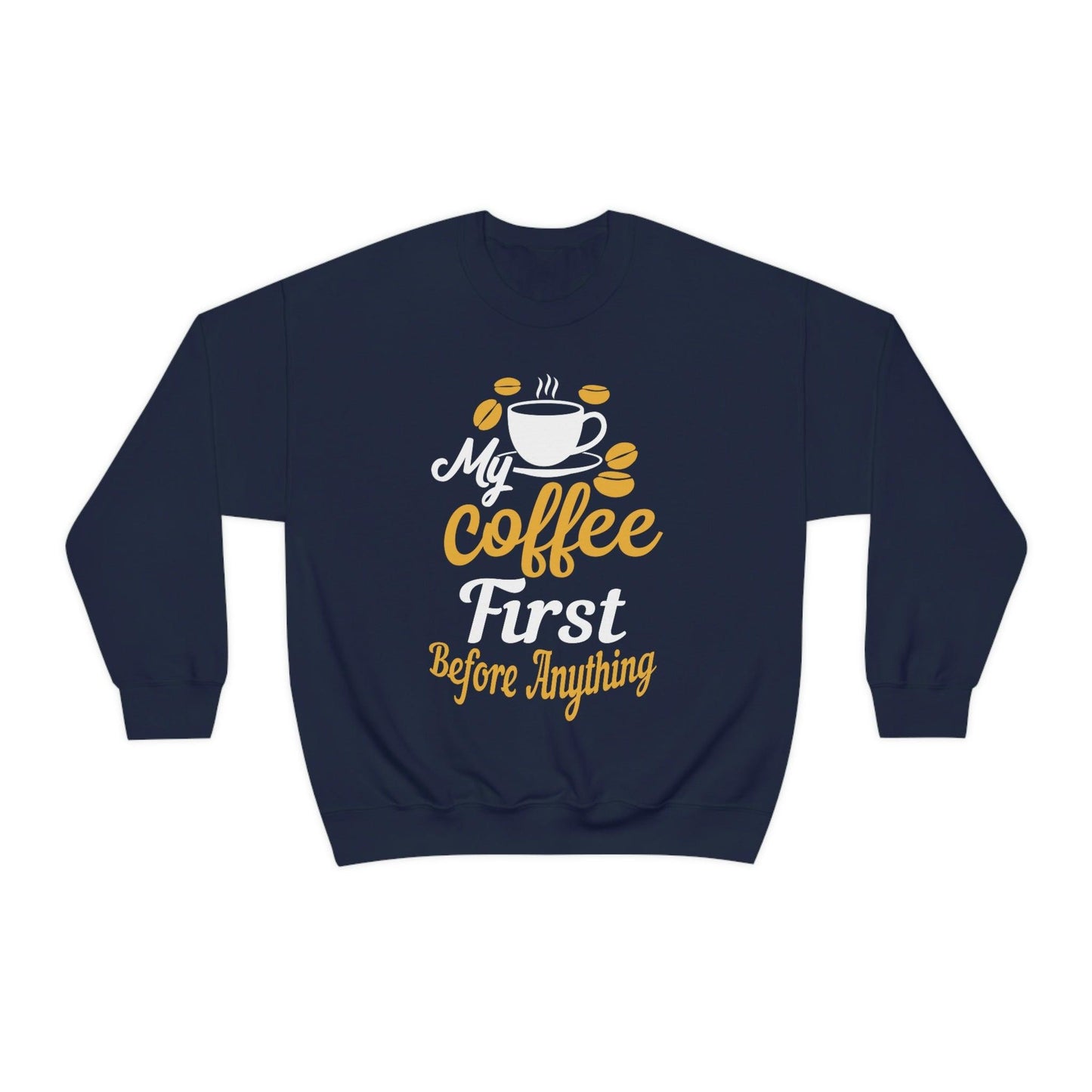 My Coffee First before anything Sweatshirt