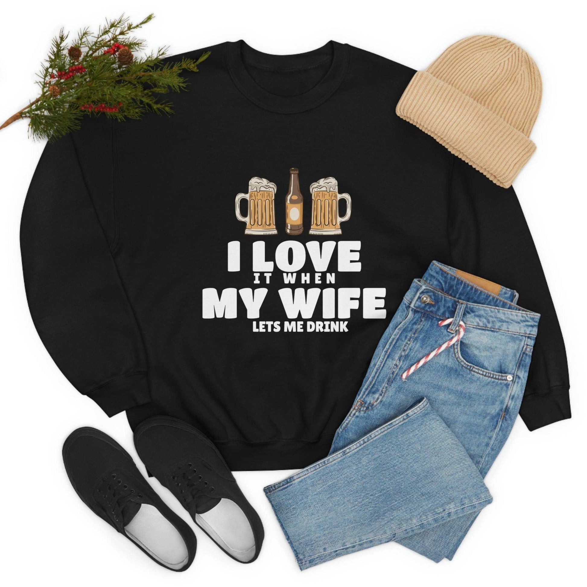 I Love It When MY Wife Lets me Drink Crewneck Sweatshirt - Giftsmojo