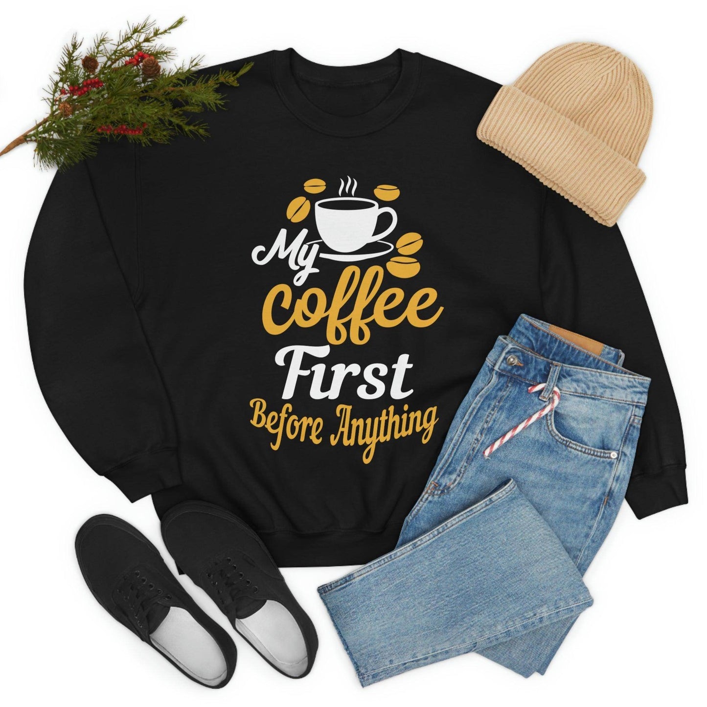 My Coffee First before anything Sweatshirt - Giftsmojo