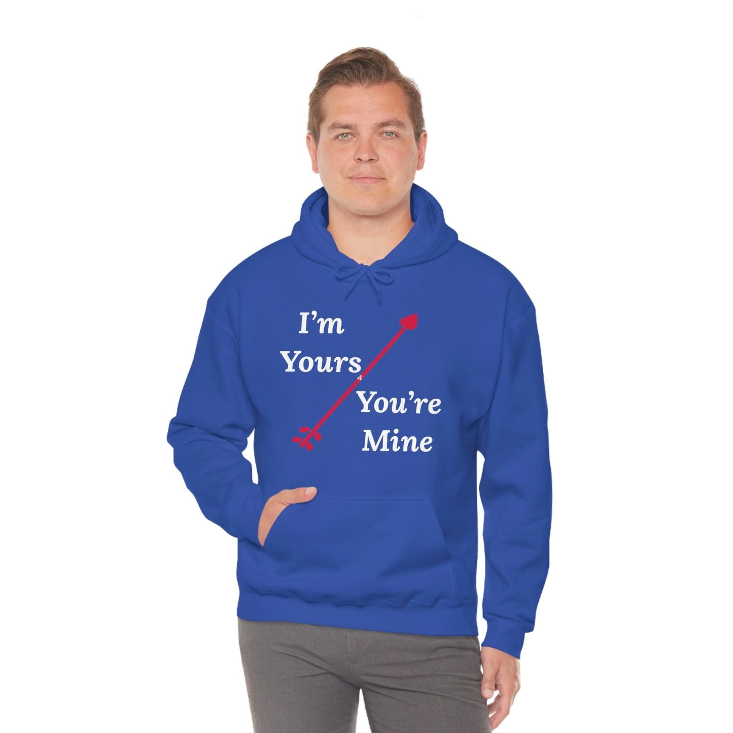 I'm Yours and You're Mine Hooded Sweatshirt