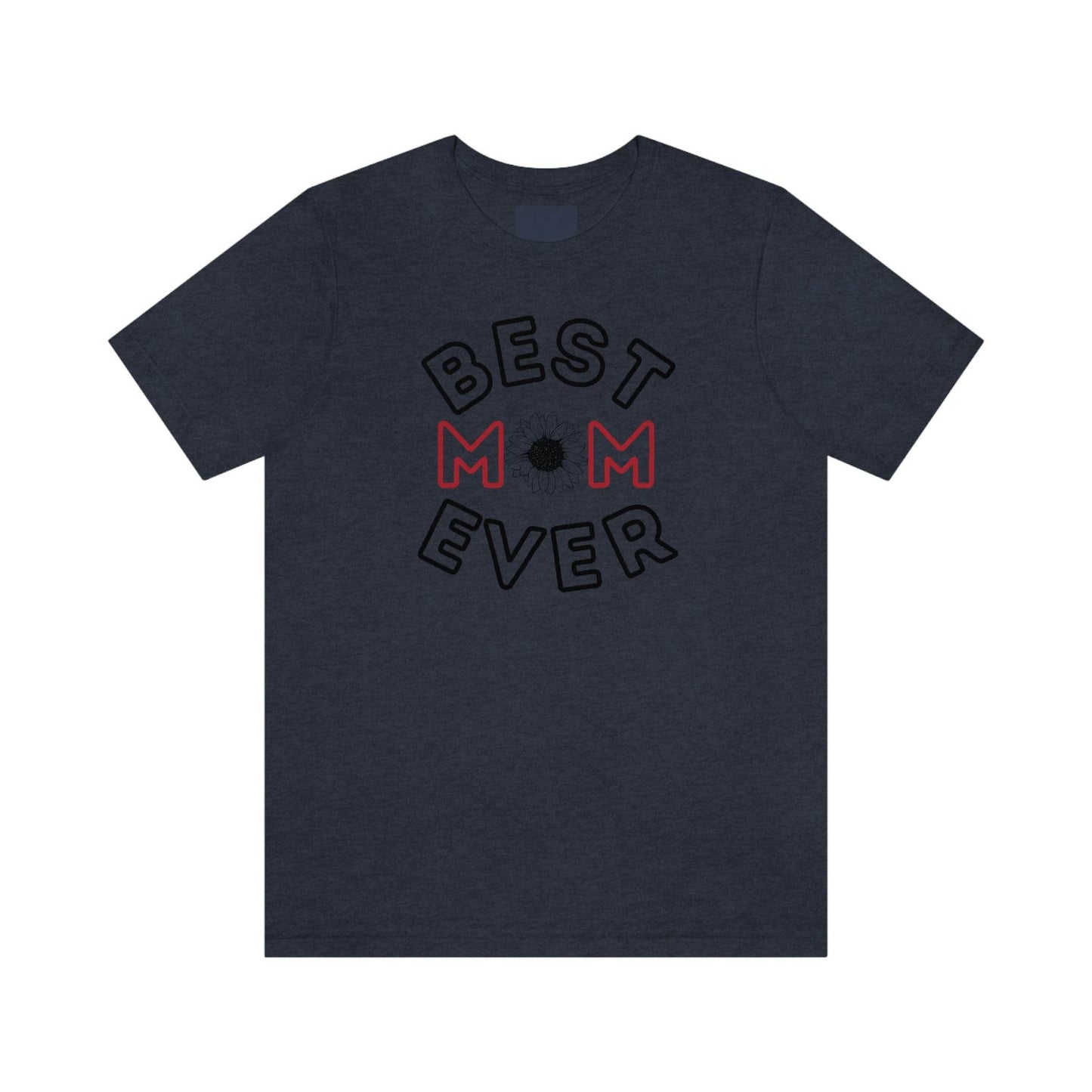 Best Mom Ever Shirt, Mothers day shirt, gift for mom, Mom birthday gift, Mothers day t shirts, Mothers shirts, Best mothers day gifta - Giftsmojo