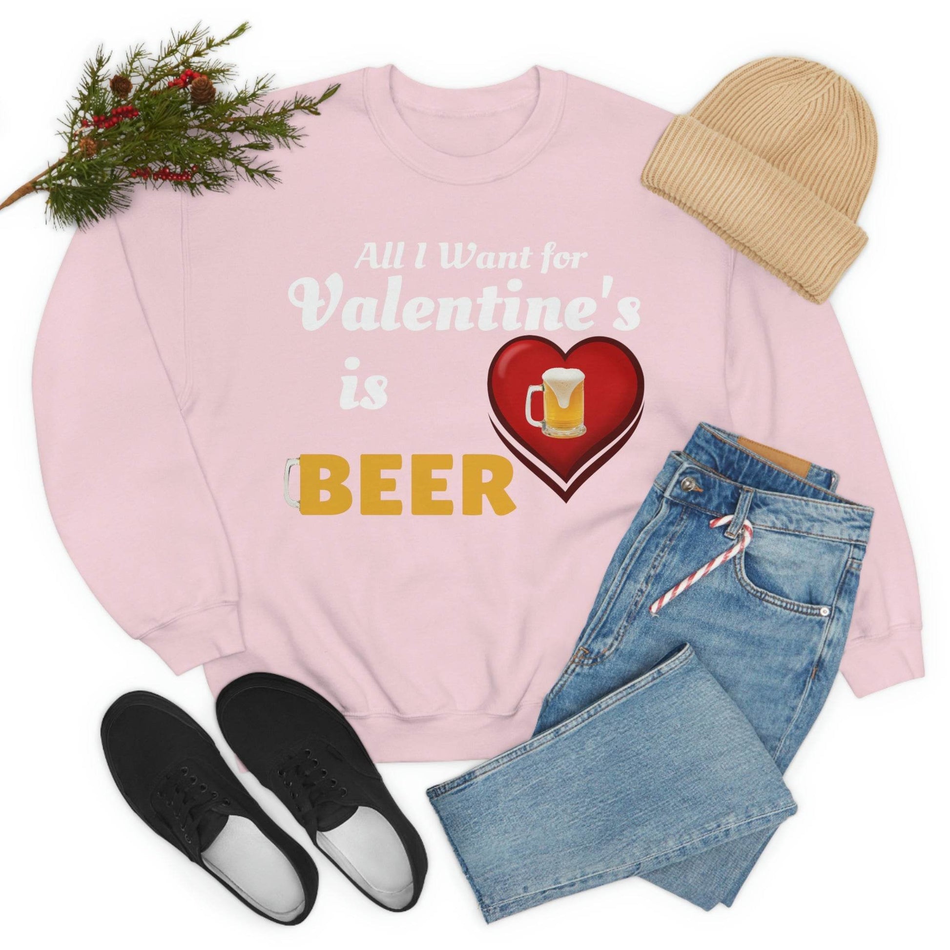 All I want for Valentine's is Beer Sweatshirt - Giftsmojo