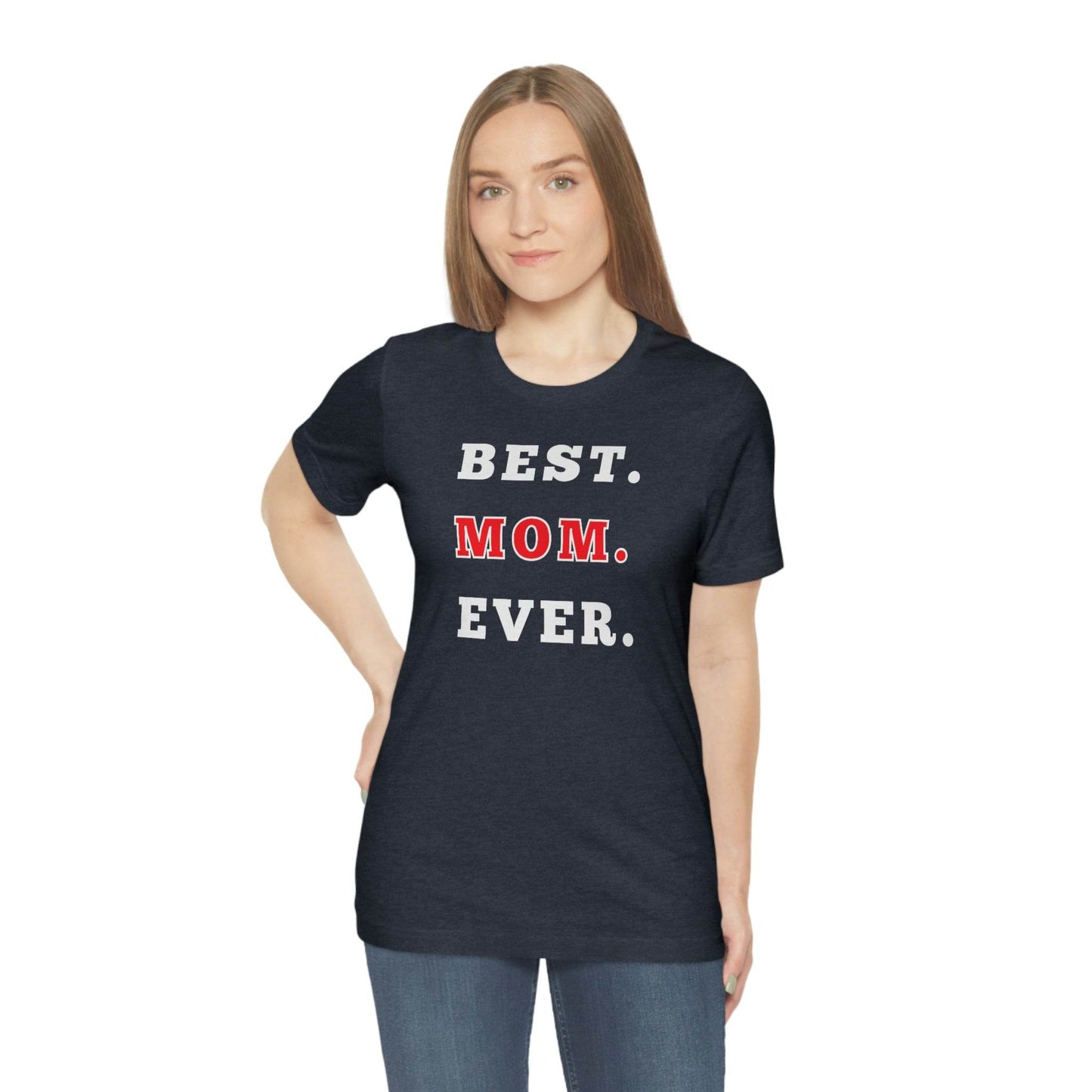 Best Mom Ever Shirt, Mothers day shirt, gift for mom, Mom birthday gift, Mothers day t shirts, Mothers shirts, Best mothers day gifta - Giftsmojo