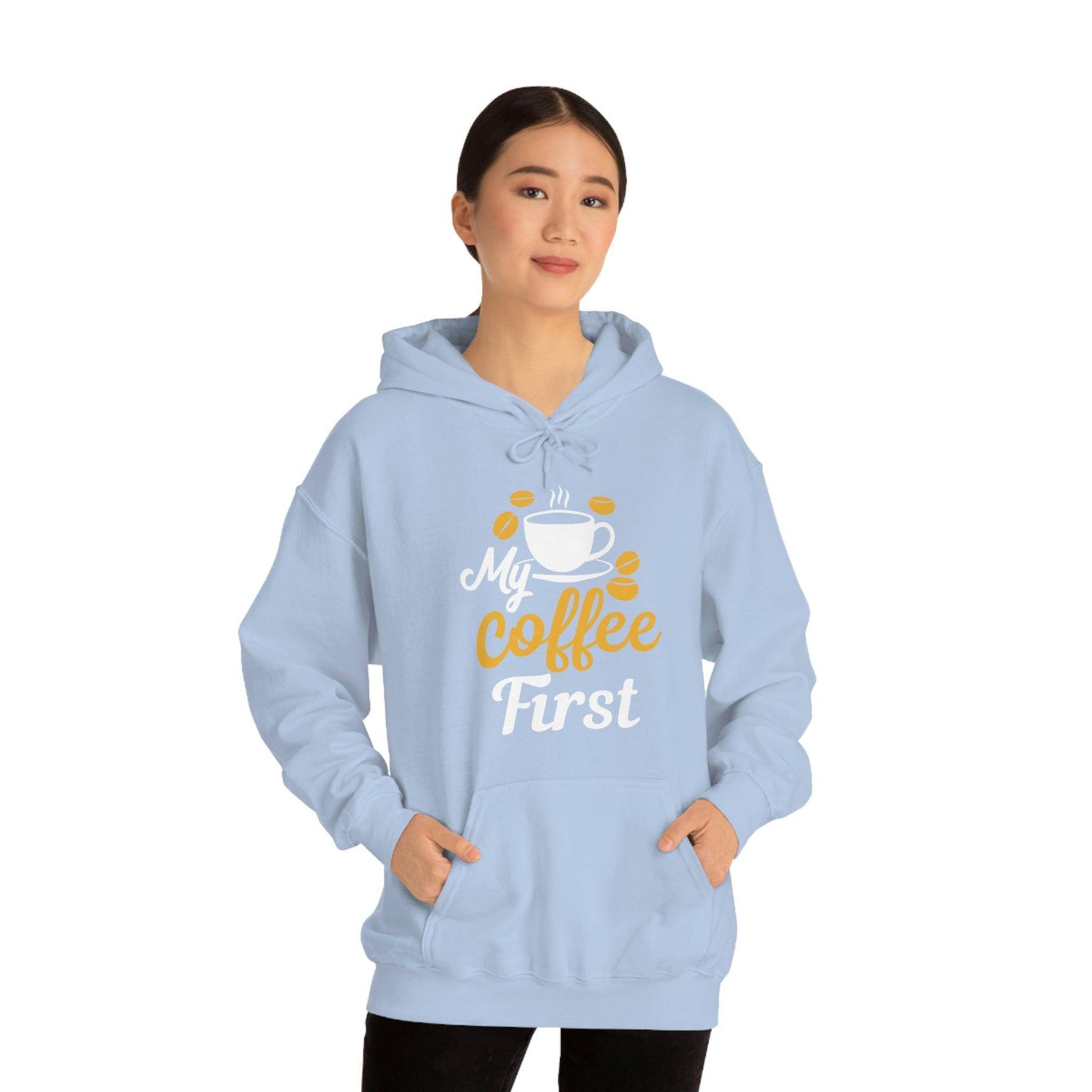 My coffee first Hooded Sweatshirt - Giftsmojo