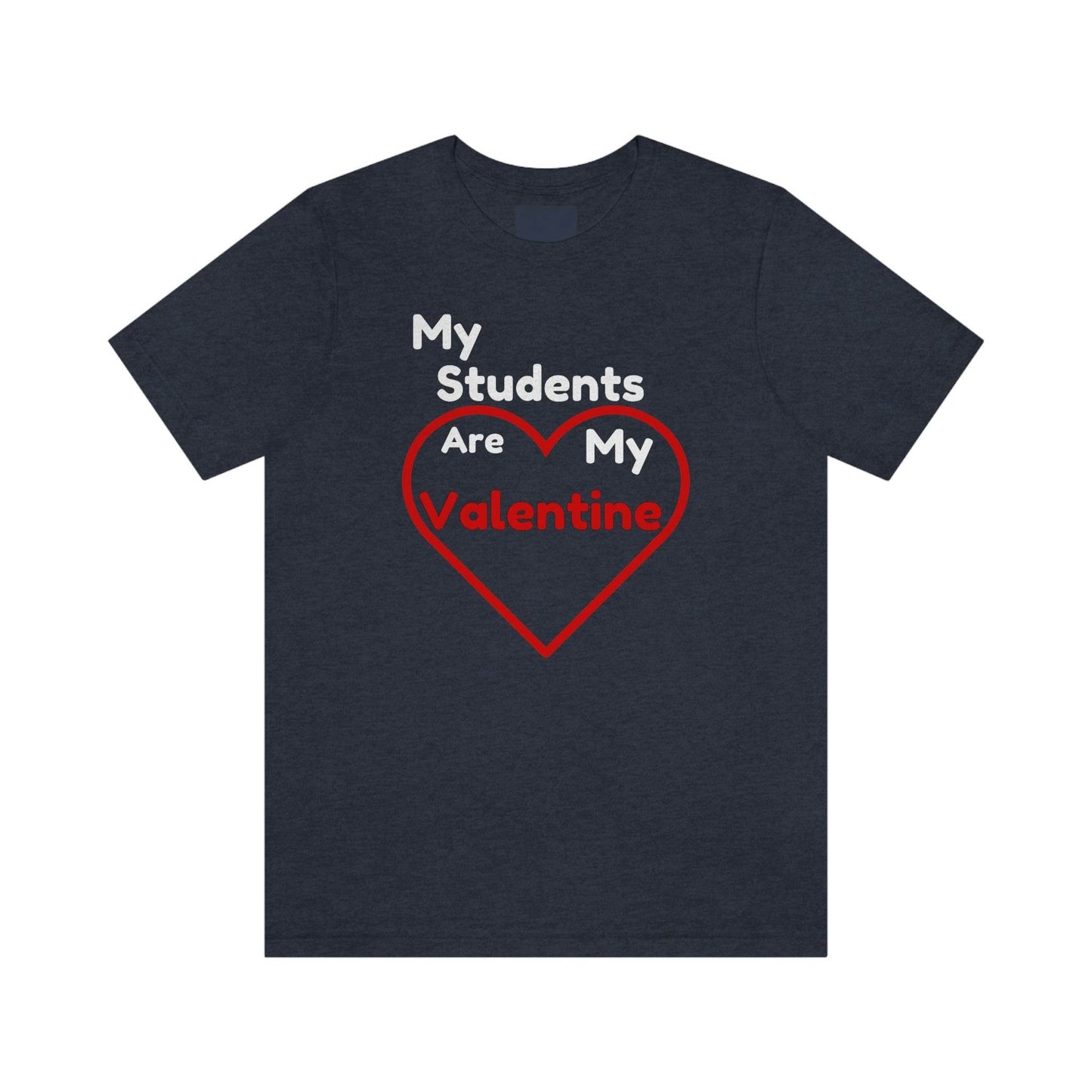 My Students are My Valentine - Gift for teachers - Cute Teacher shirt - Giftsmojo