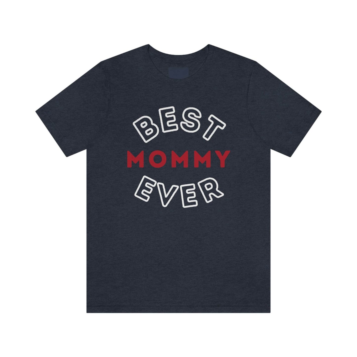 Best Mommy Ever Shirt, Mothers day shirt, gift for mom, Mom birthday gift, Mothers day t shirts, Mothers shirts, Best mothers day gifta - Giftsmojo