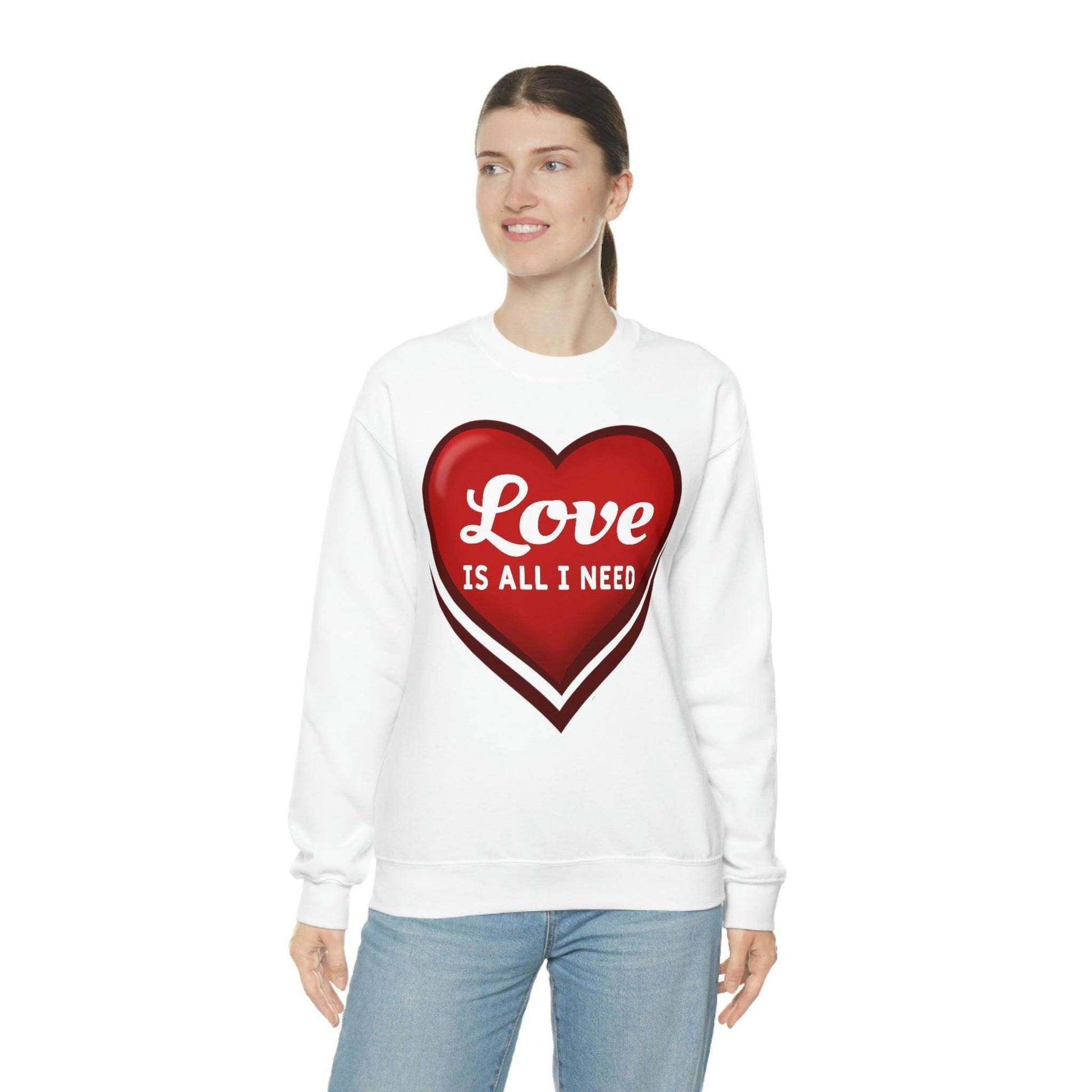 Love is all I need Sweatshirt, Valentine gift - Giftsmojo