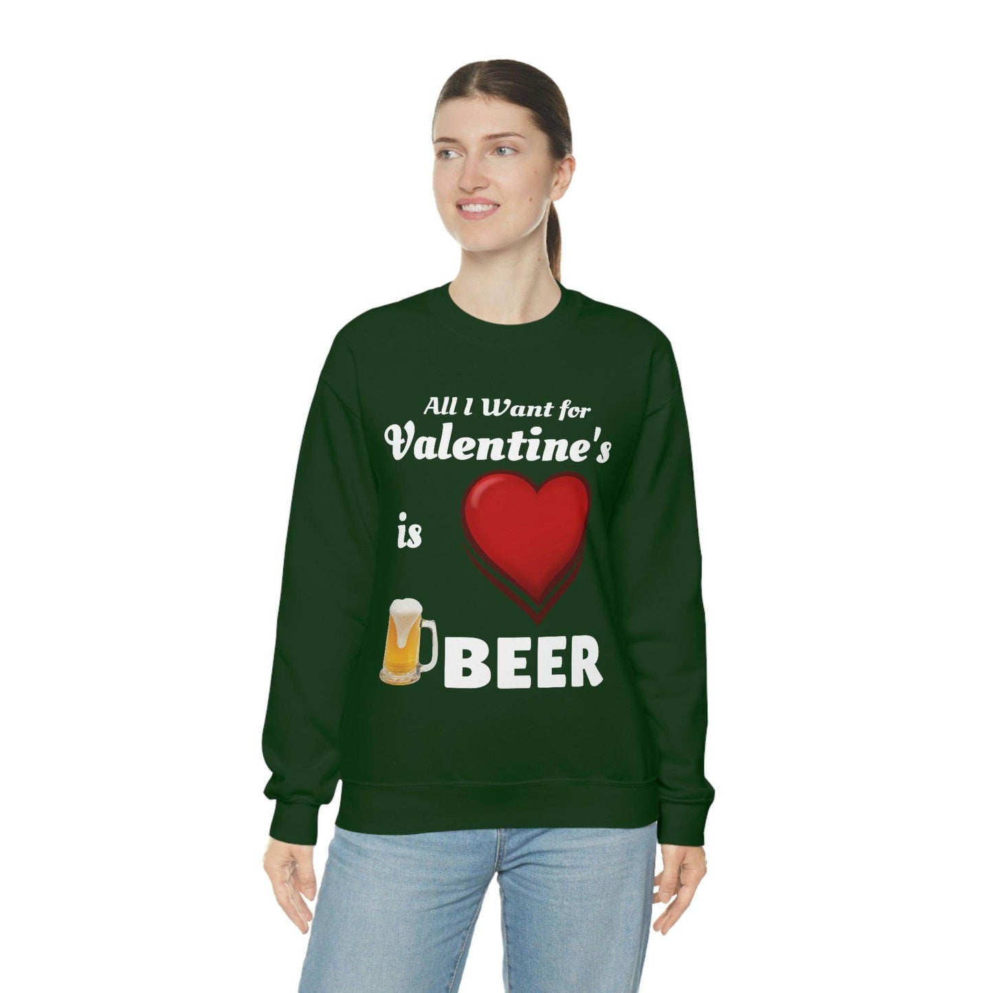 All I want for Valentine's is Beer Sweatshirt - Giftsmojo