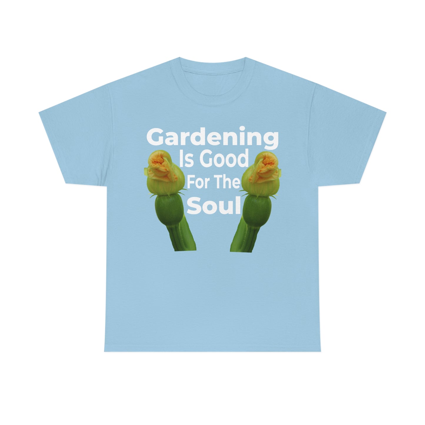 Gardening is good for the soul Tee