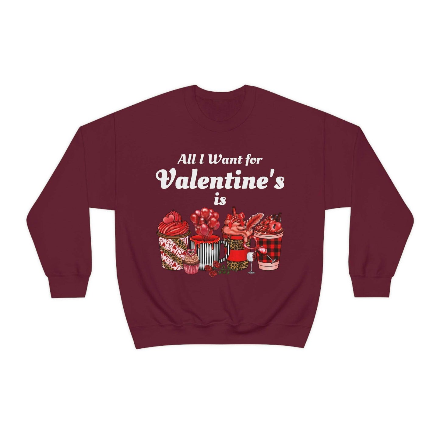 All I want for Valentines is Coffee Sweatshirt - Giftsmojo