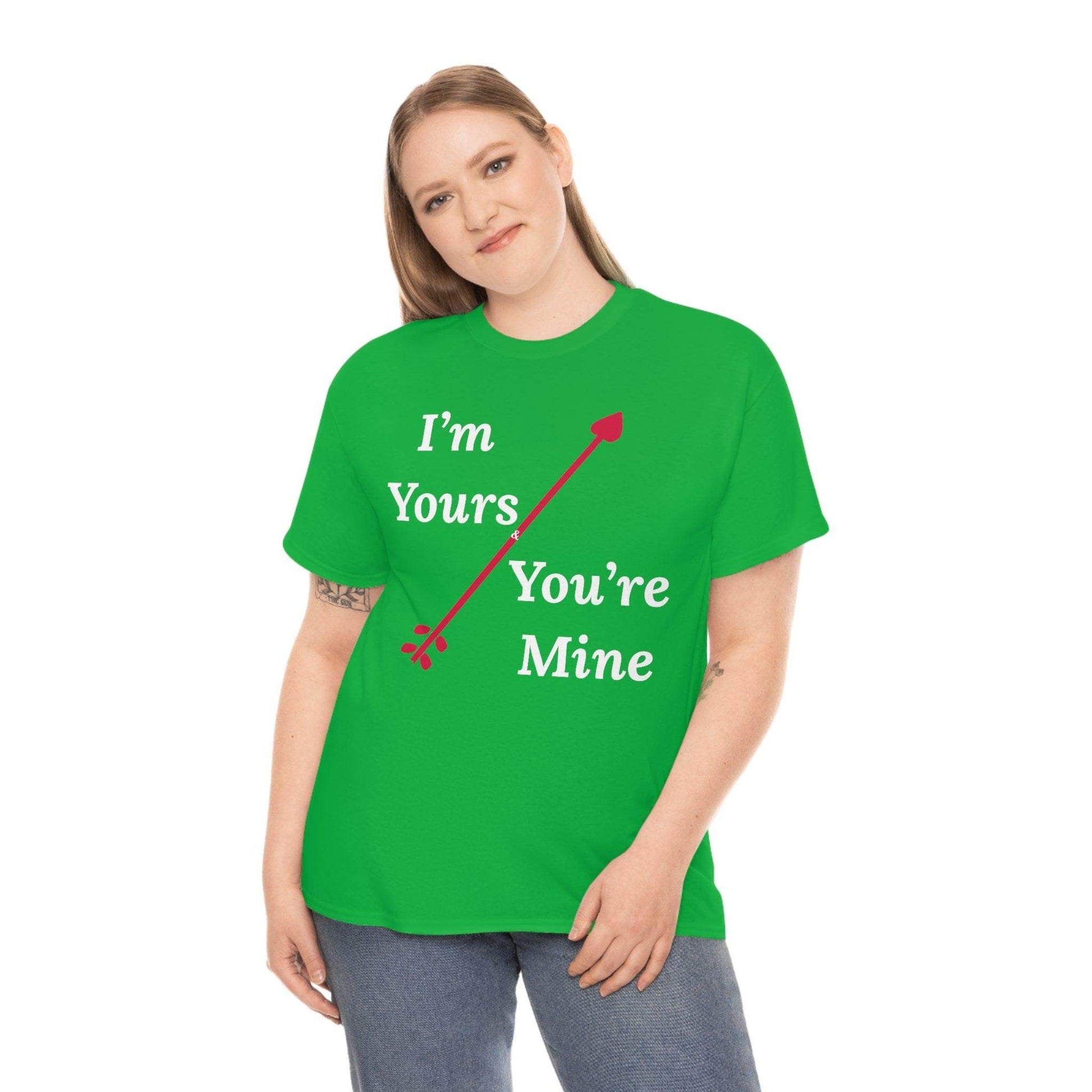 I'm Yours and You're Mine Cotton Tee - Giftsmojo