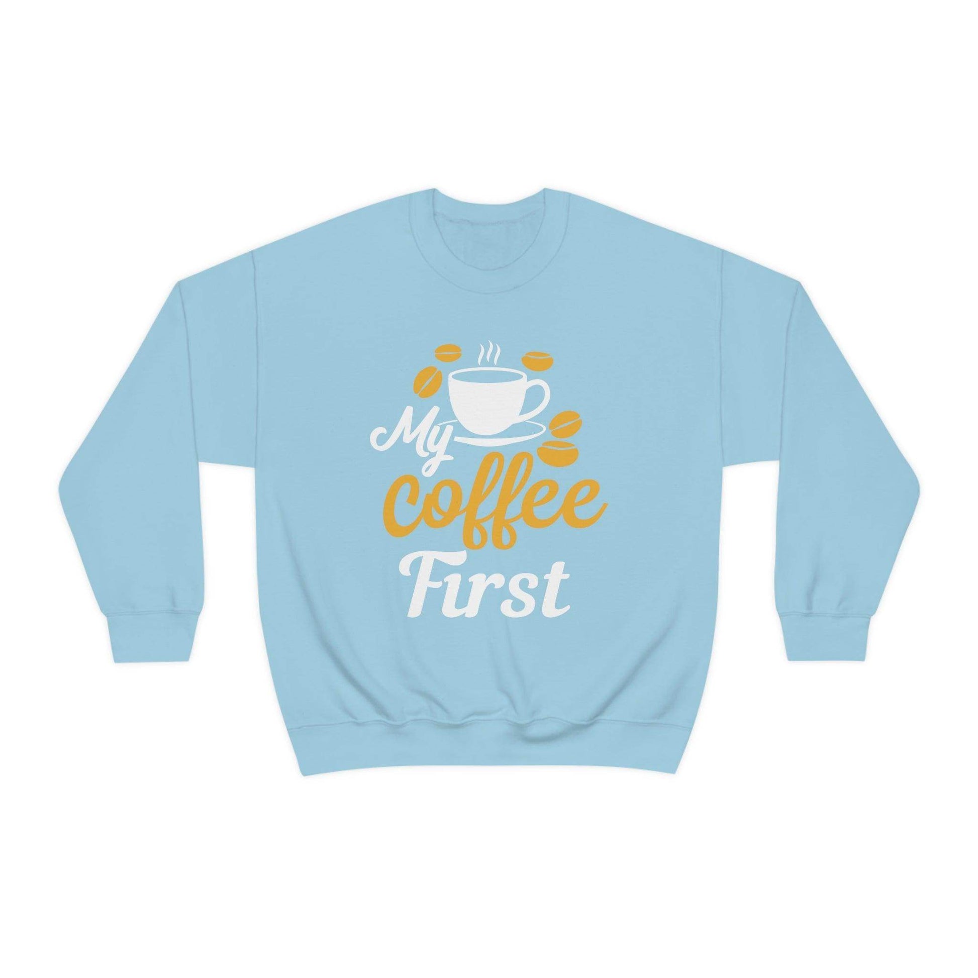 My Coffee First Sweatshirt - Giftsmojo