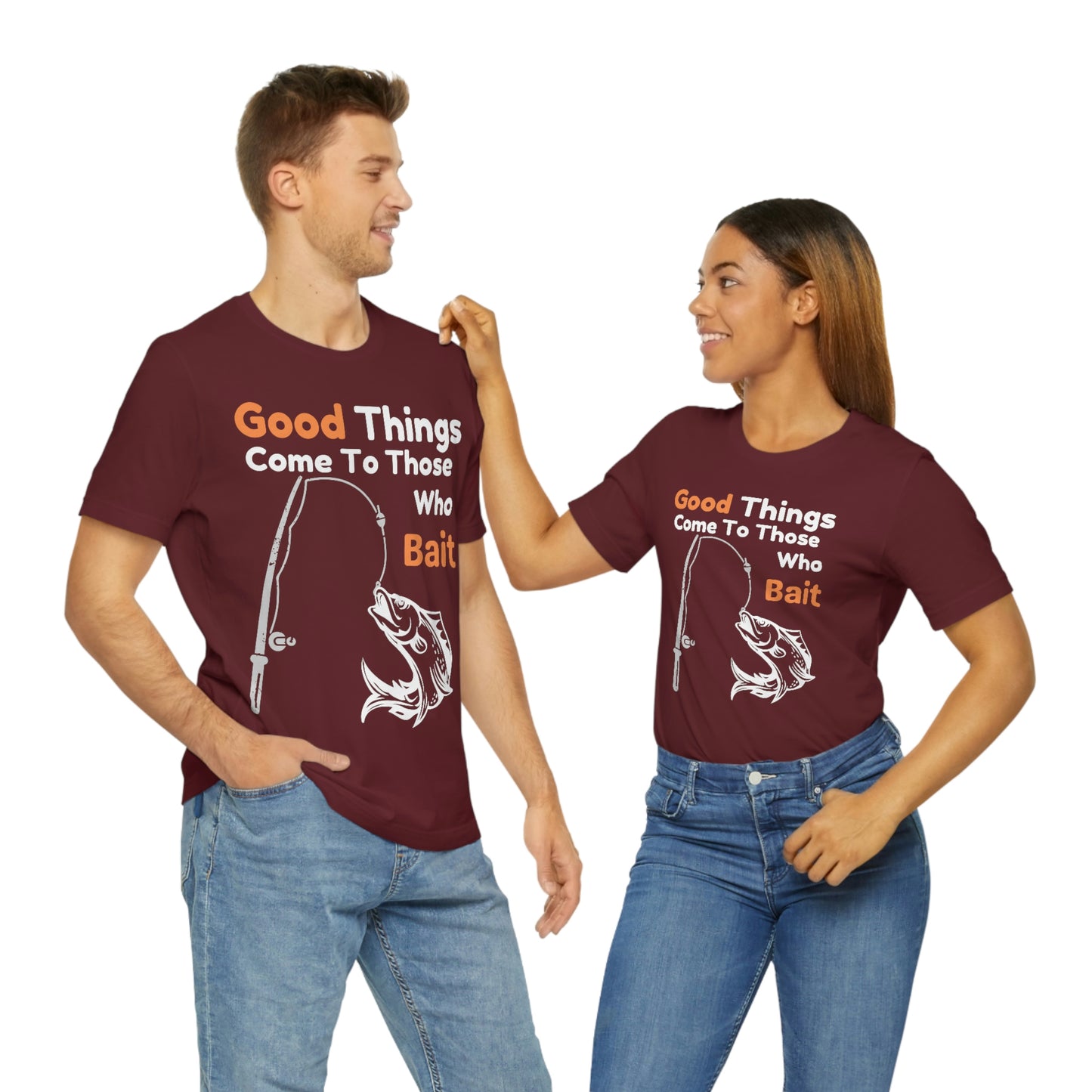 Good things come to those who bait - Cool mens fishing shirt