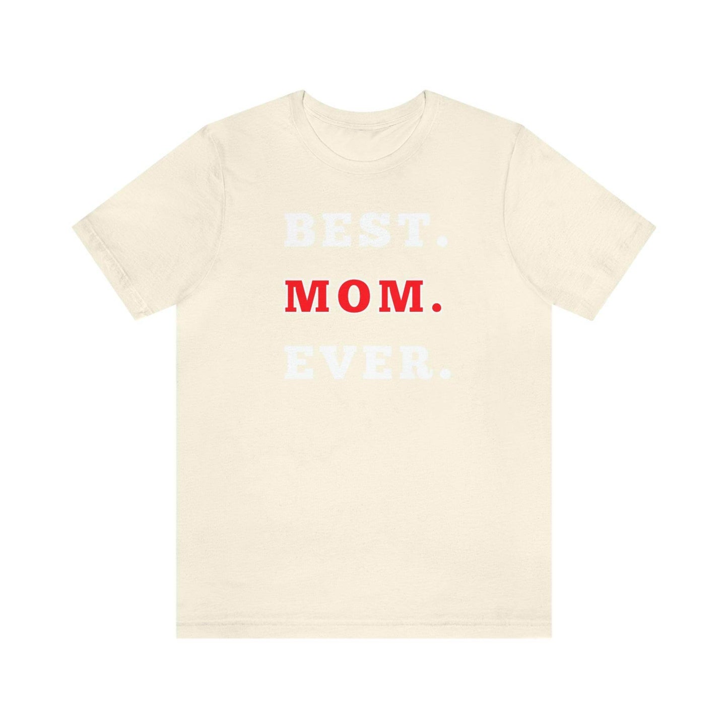 Best Mom Ever Shirt, Mothers day shirt, gift for mom, Mom birthday gift, Mothers day t shirts, Mothers shirts, Best mothers day gifta - Giftsmojo