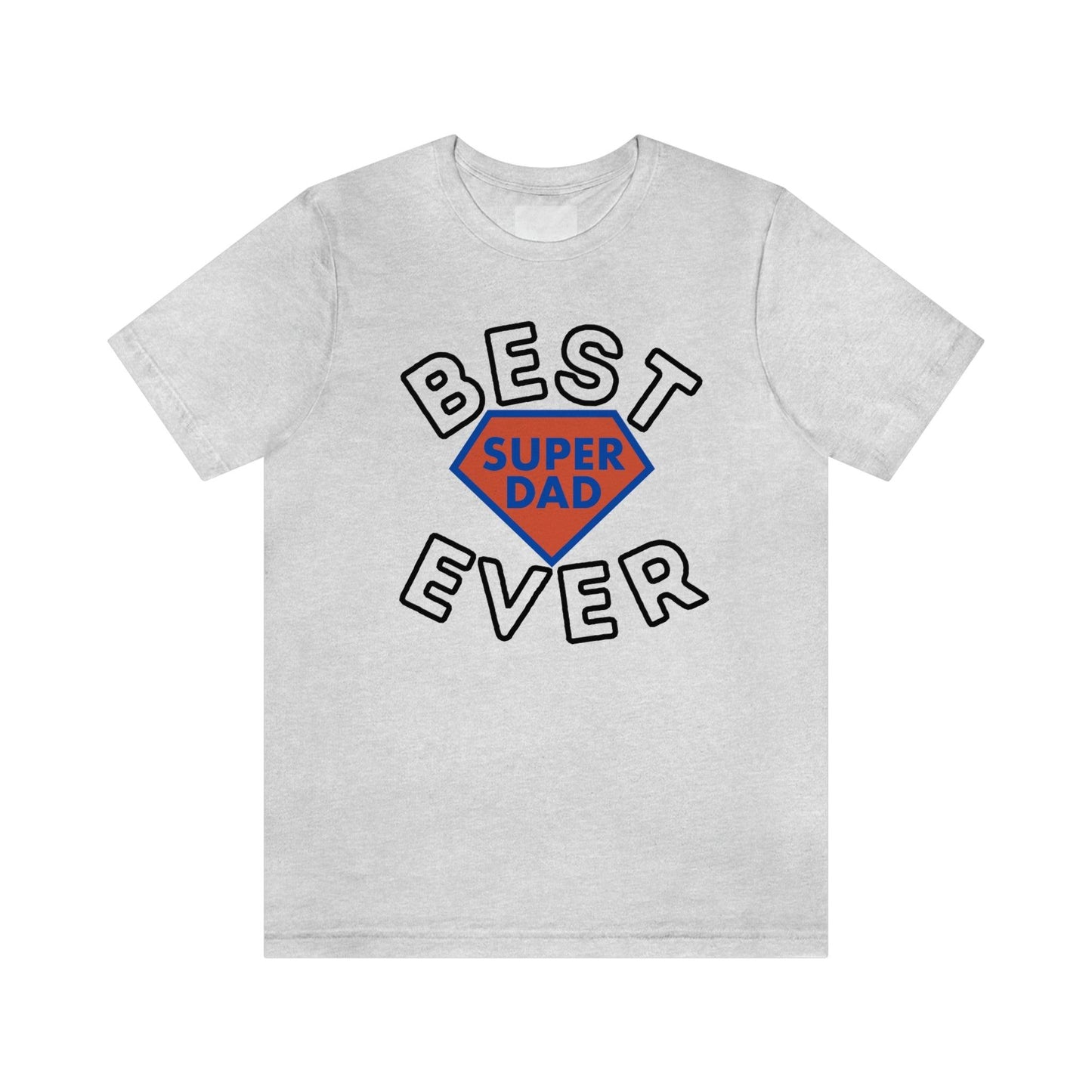 Dad Gift - Best Dad Gift - Best Super Dad Ever Shirt -Dad Shirt - Funny Fathers Gift - Husband Gift - Funny Dad Tshirt - Dad Birthday Gift