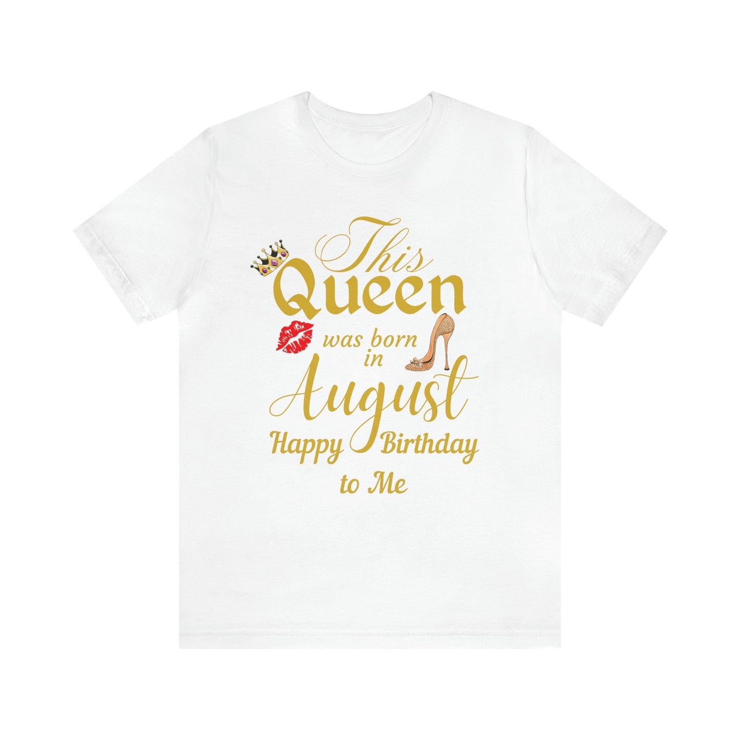 Birthday Queen Shirt, Gift for birthday, This Queen was born in August shirt, Funny Queen shirt, funny Birthday shirt, birthday gift