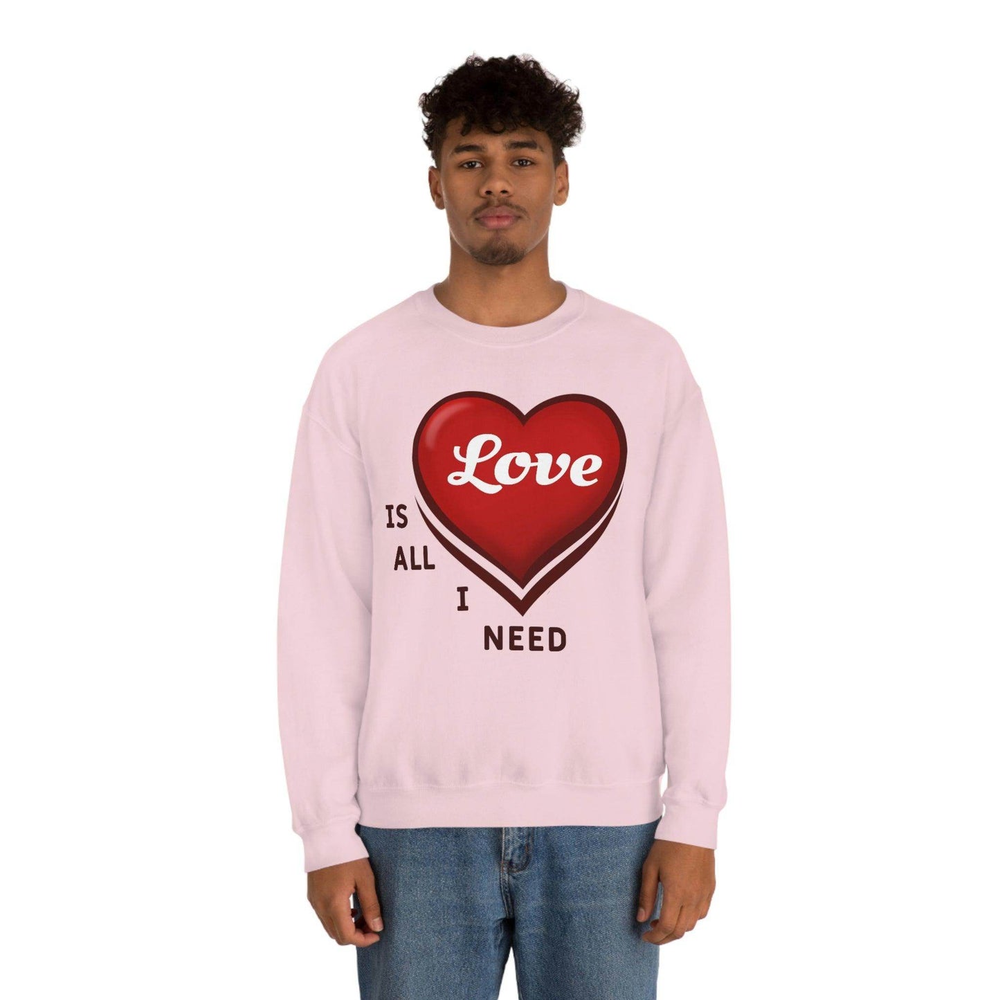 love is all I Need Sweatshirt - Giftsmojo
