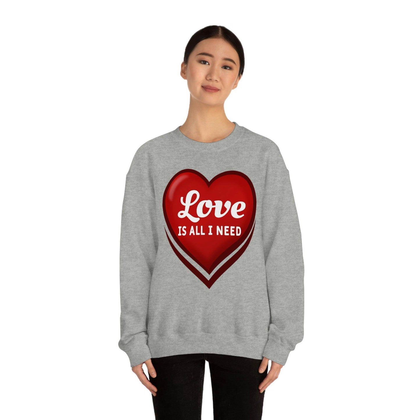 Love is all I need Sweatshirt, Valentine gift - Giftsmojo