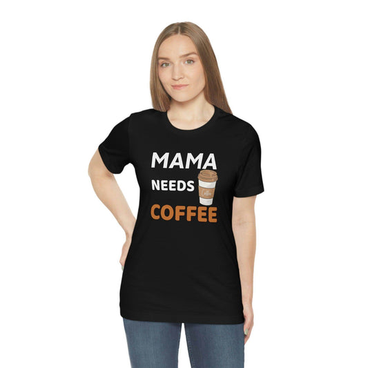 Mama Needs Coffee shirt - Coffee lovers shirt - funny coffee shirt - Giftsmojo