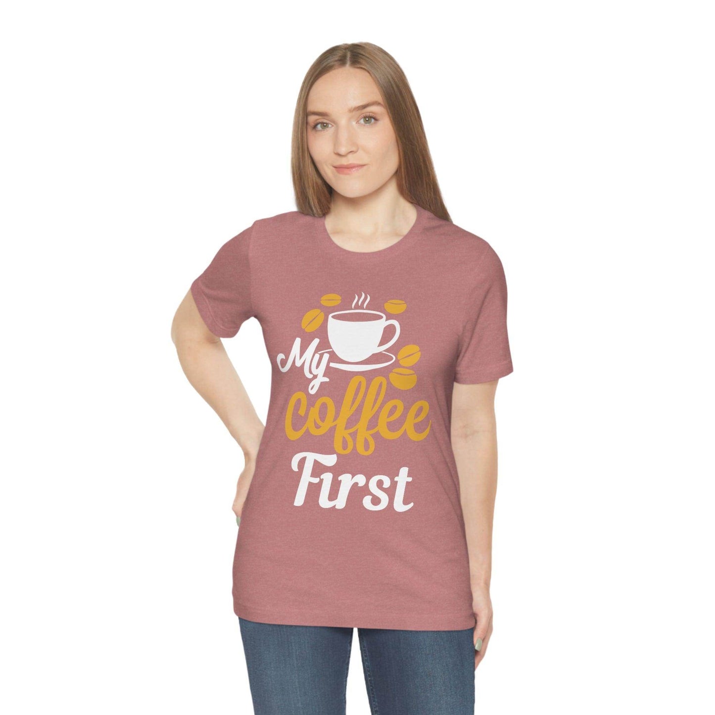My coffee first Tee - Giftsmojo