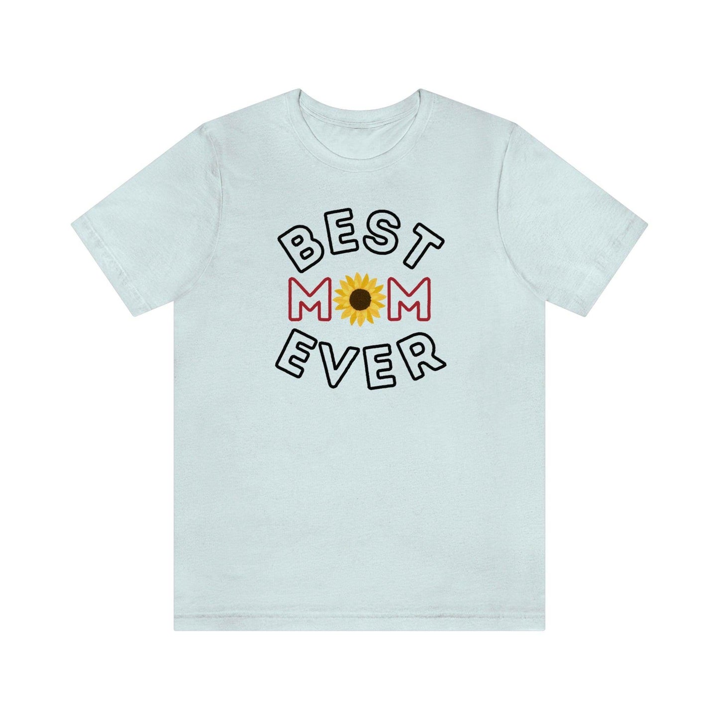 Best Mom Ever Shirt, Mothers day shirt, gift for mom, Mom birthday gift, Mothers day t shirts, Mothers shirts, Best mothers day gifta - Giftsmojo