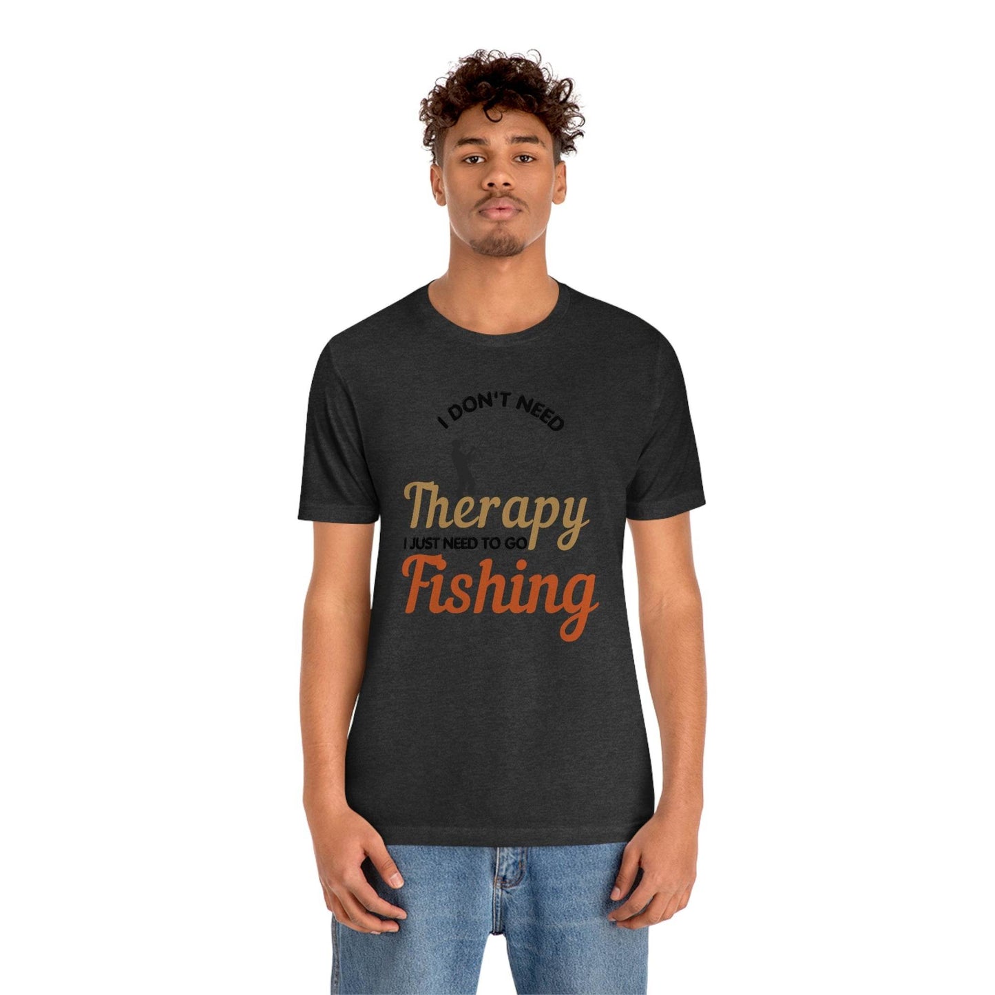 I don't need therapy I just need to go Fishing shirt, fishing shirt, dad shirt, father's day shirt, gift for Dad - Giftsmojo