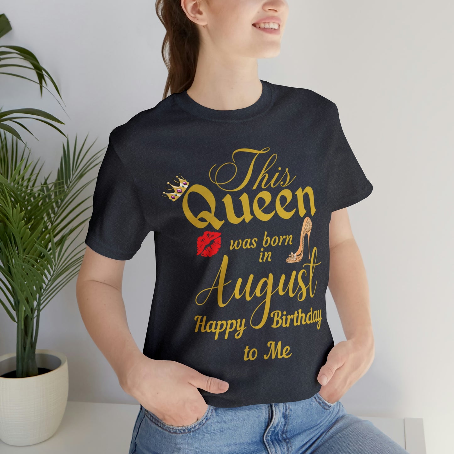 Birthday Queen Shirt, Gift for birthday, This Queen was born in August shirt, Funny Queen shirt, funny Birthday shirt, birthday gift