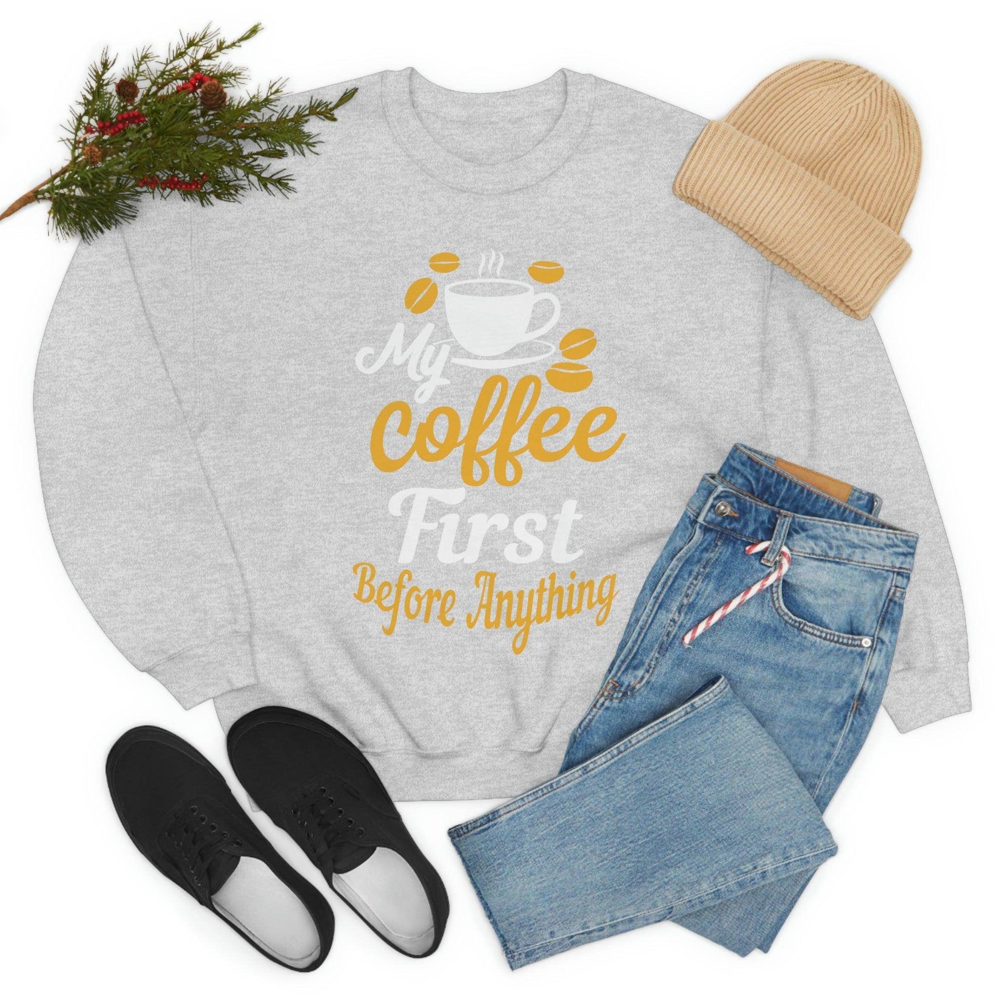 My Coffee First before anything Sweatshirt - Giftsmojo