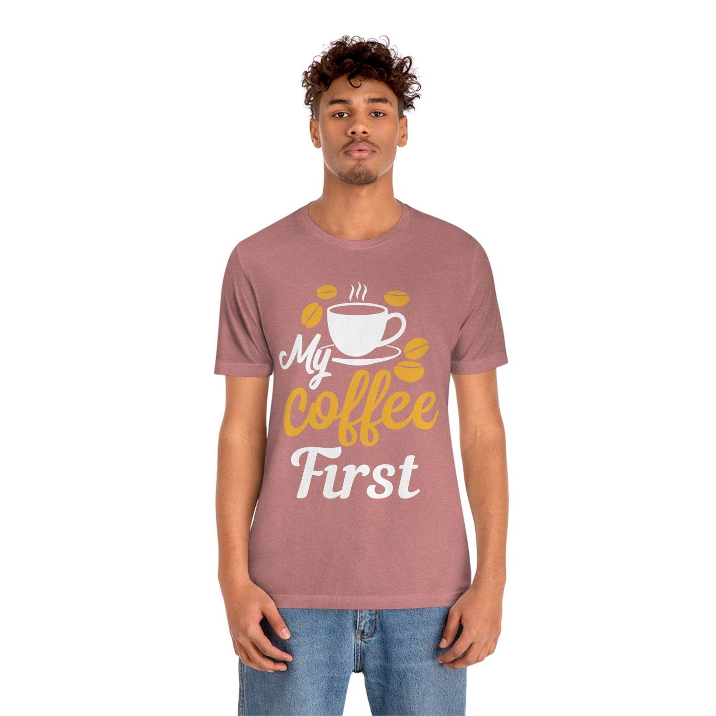 My coffee first Tee - Giftsmojo