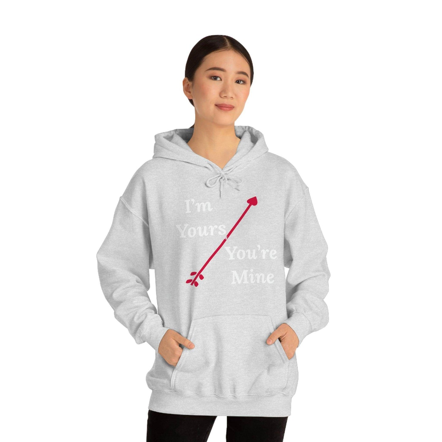 I'm Yours and You're Mine Hooded Sweatshirt - Giftsmojo