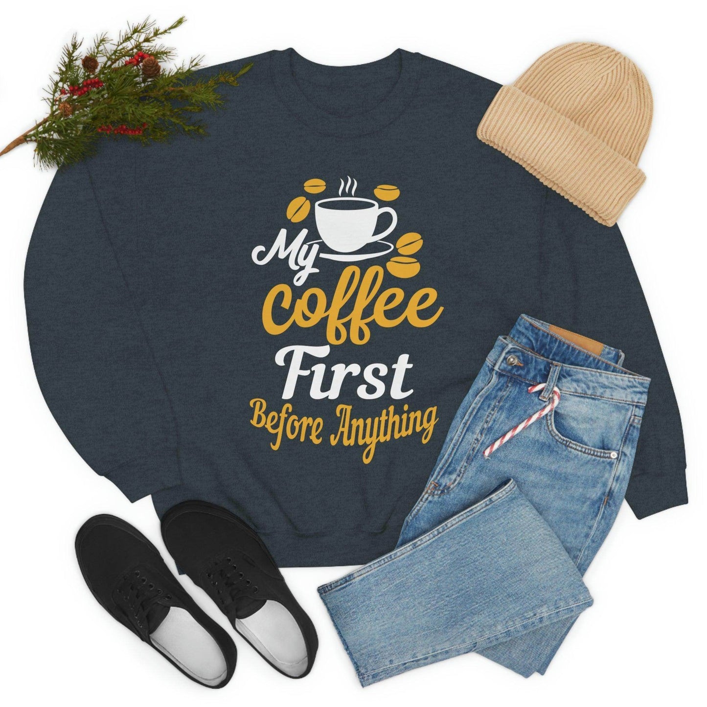 My Coffee First before anything Sweatshirt - Giftsmojo