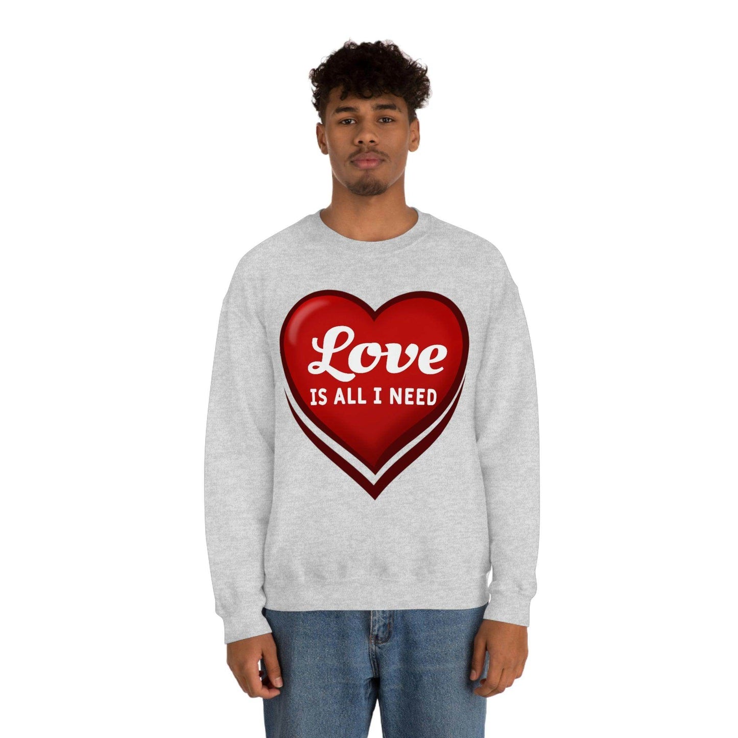 Love is all I need Sweatshirt, Valentine gift - Giftsmojo
