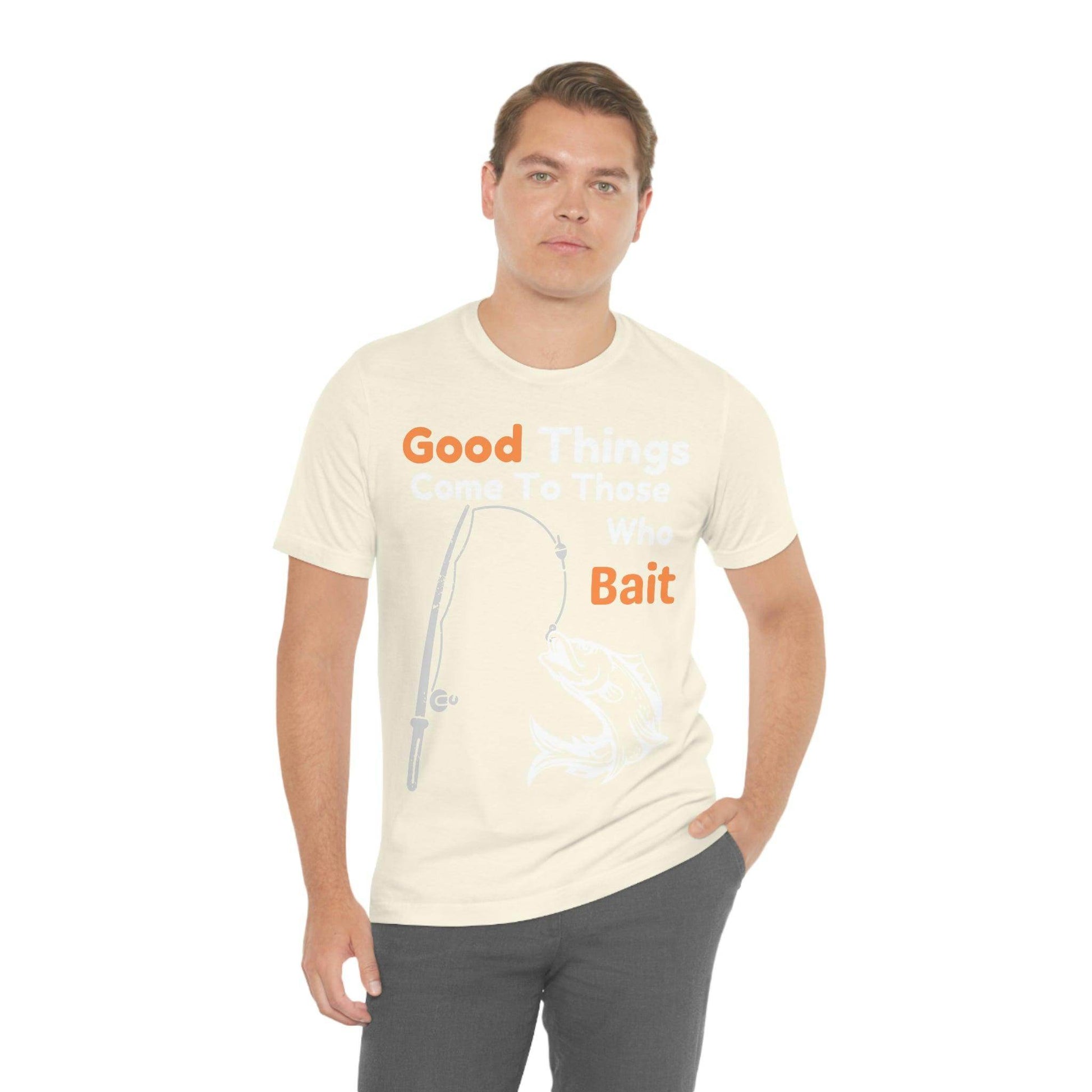 Good things come to those who bait - Cool mens fishing shirt - Giftsmojo
