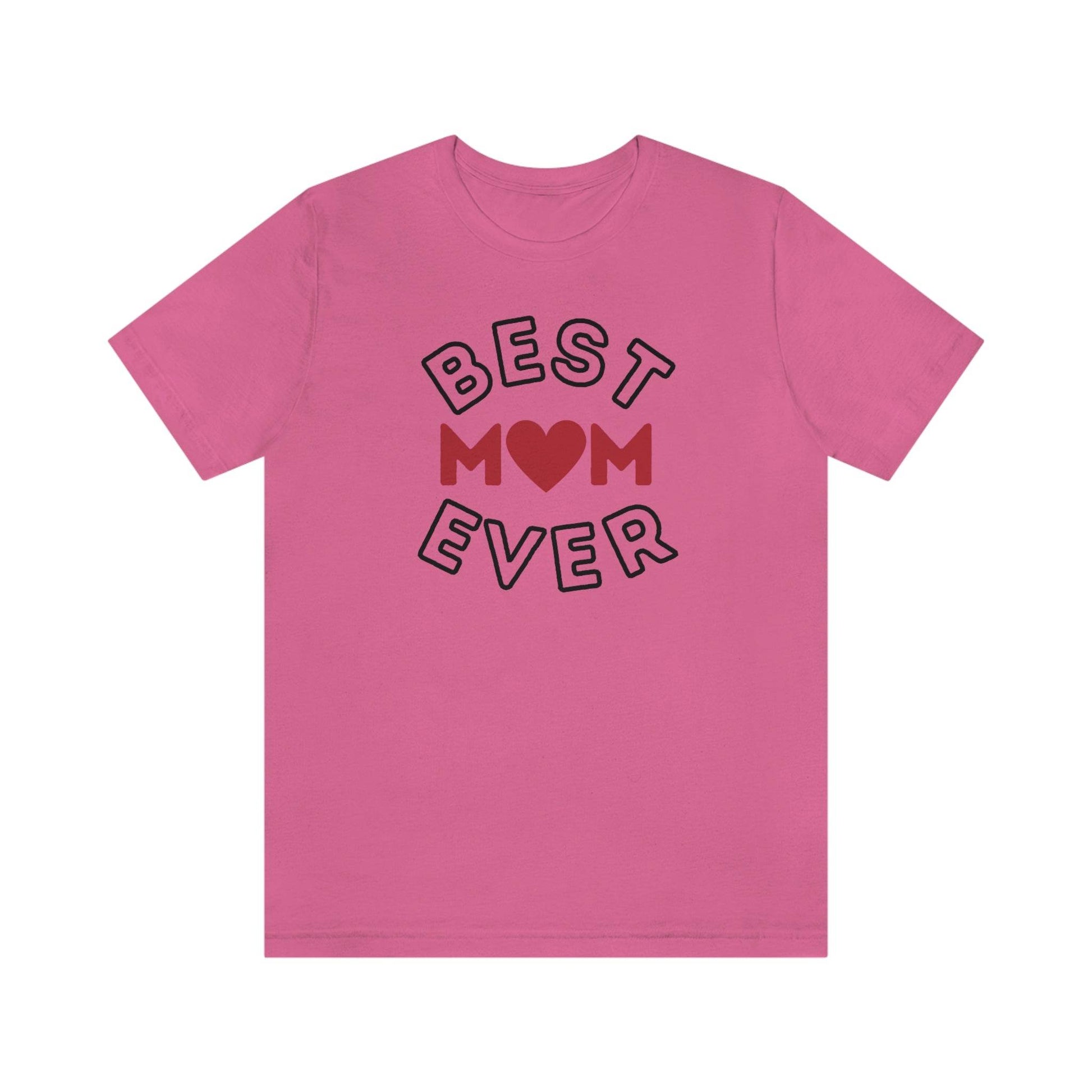Best Mom Ever Shirt, Mothers day shirt, gift for mom, Mom birthday gift, Mothers day t shirts, Mothers shirts, Best mothers day gifta - Giftsmojo