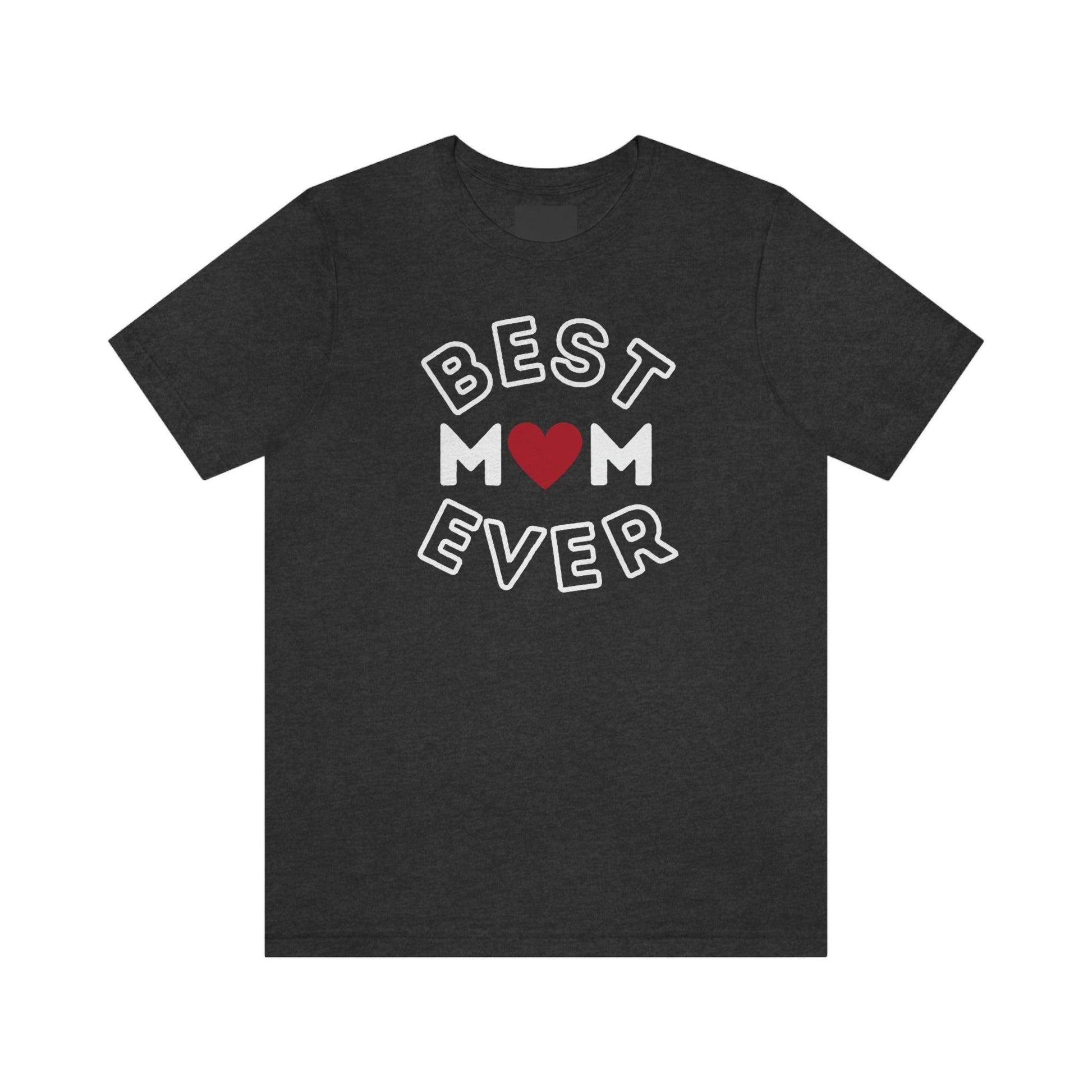 Best Mom Ever Shirt, Mothers day shirt, gift for mom, Mom birthday gift, Mothers day t shirts, Mothers shirts, Best mothers day gifta - Giftsmojo