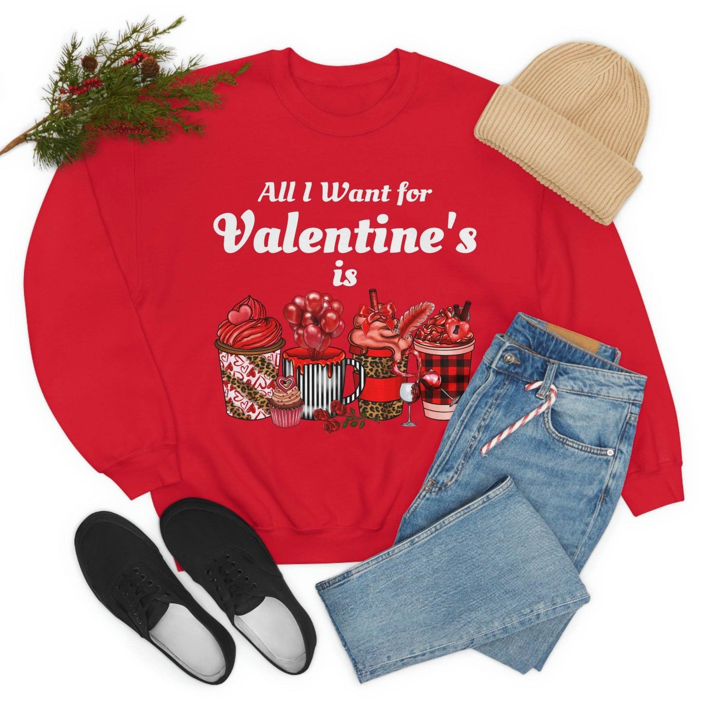 All I want for Valentines is Coffee Sweatshirt - Giftsmojo