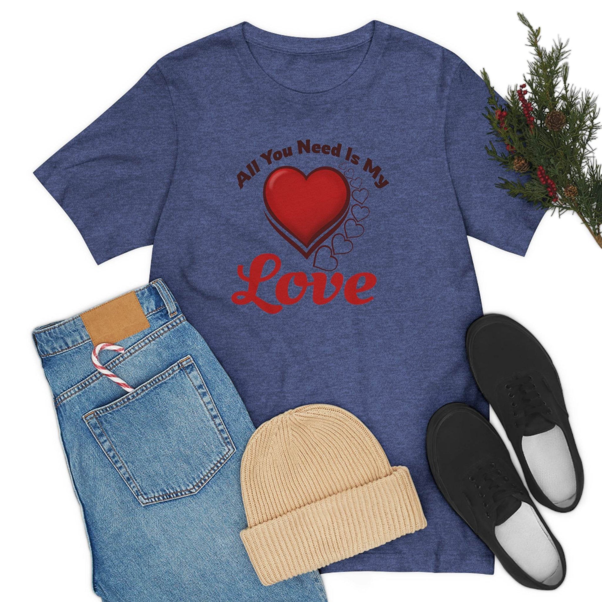 All you need is My Love Tee - Giftsmojo