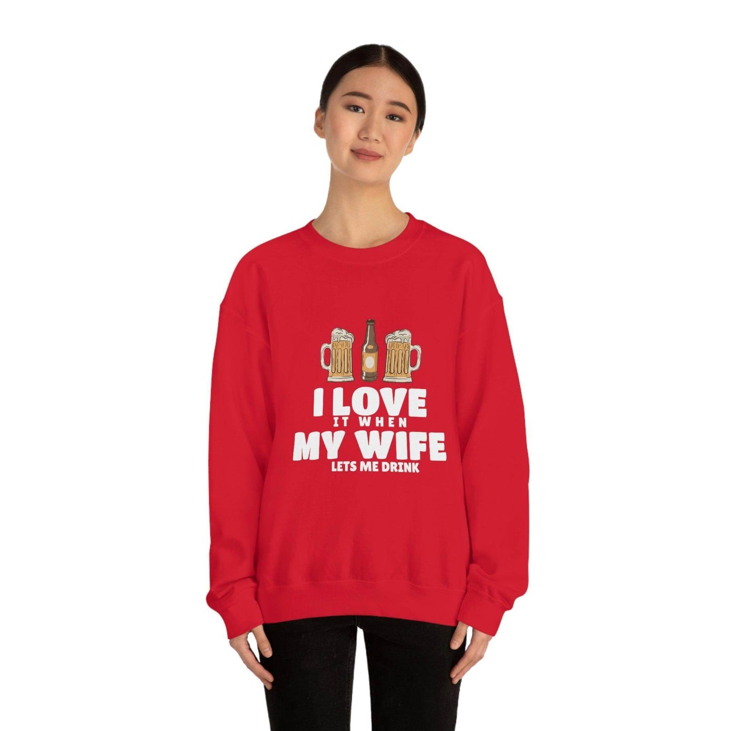 I Love It When MY Wife Lets me Drink Crewneck Sweatshirt - Giftsmojo