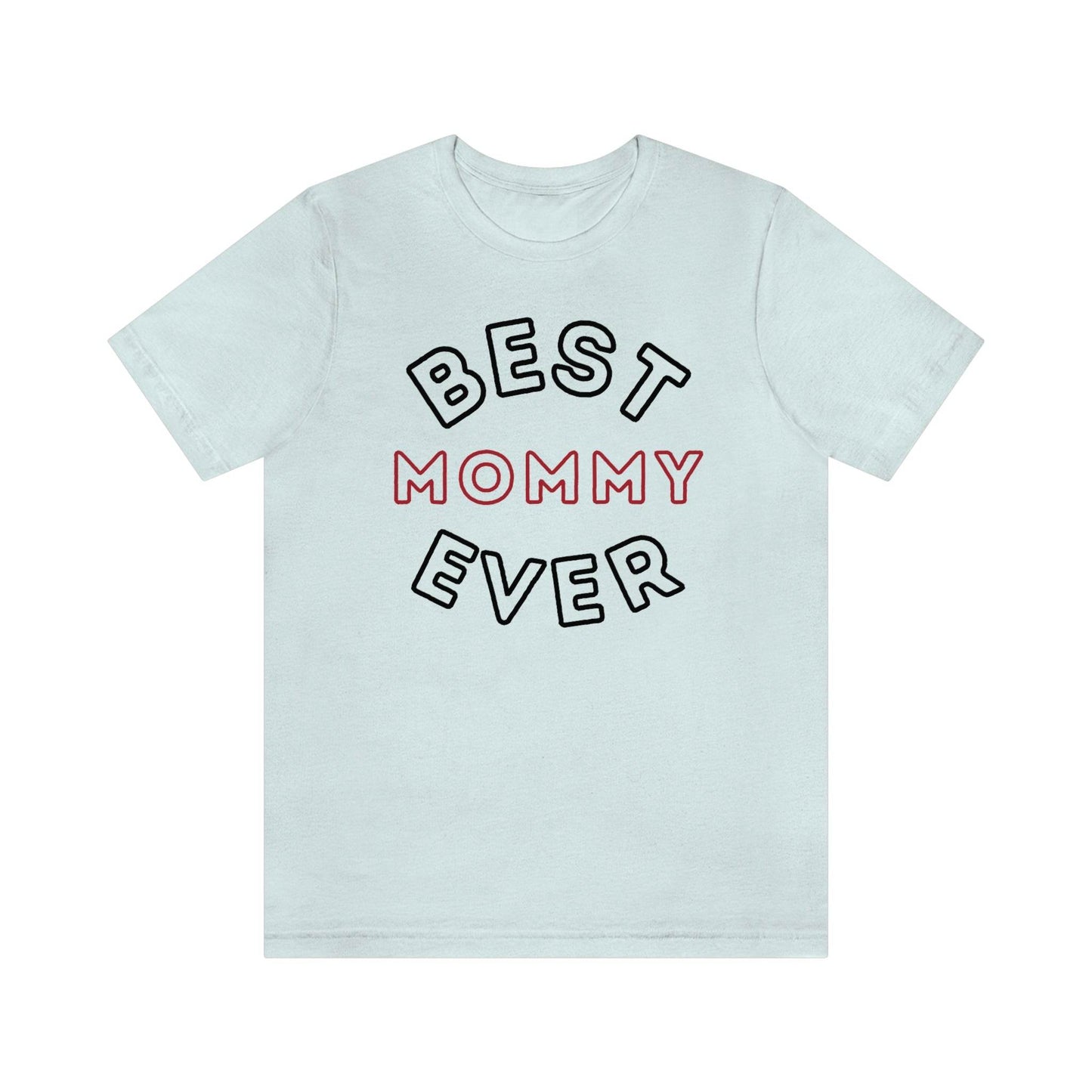 Best Mom Ever Shirt, Mothers day shirt, gift for mom, Mom birthday gift, Mothers day t shirts, Mothers shirts, Best mothers day gifta - Giftsmojo
