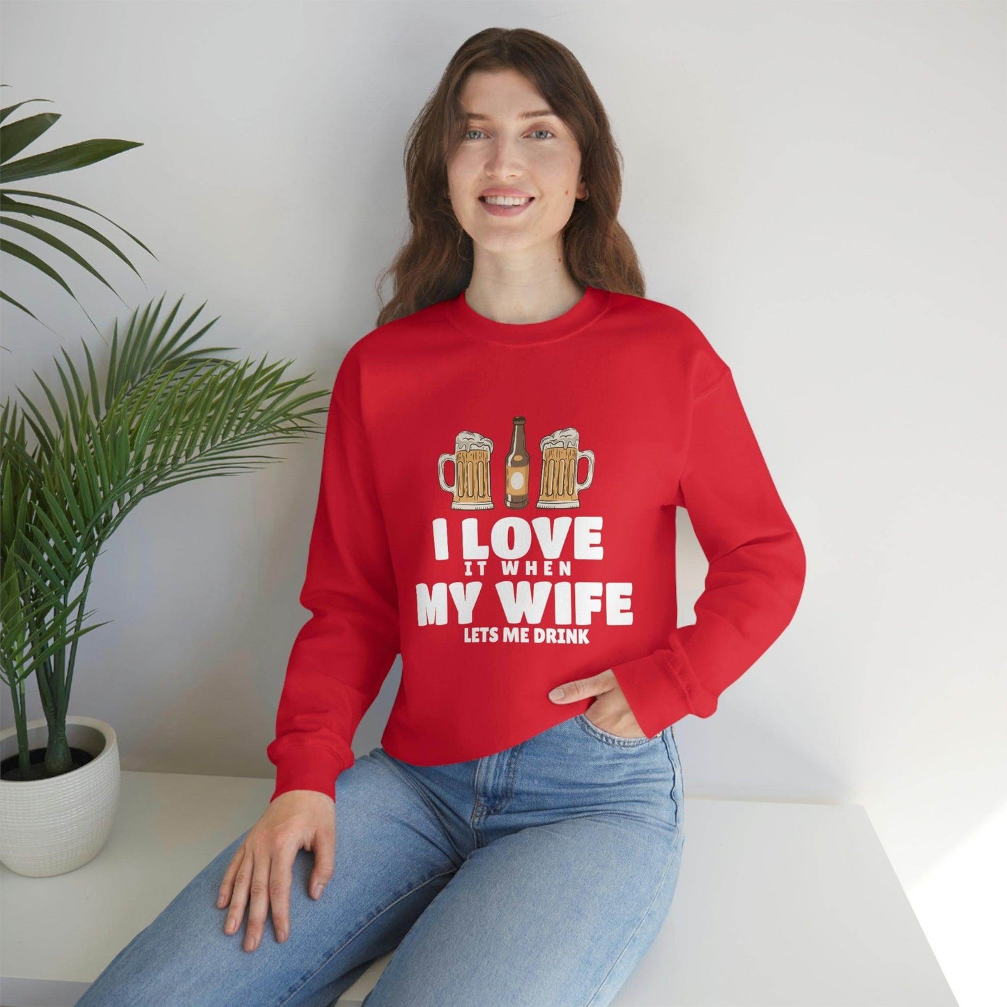 I Love It When MY Wife Lets me Drink Crewneck Sweatshirt - Giftsmojo