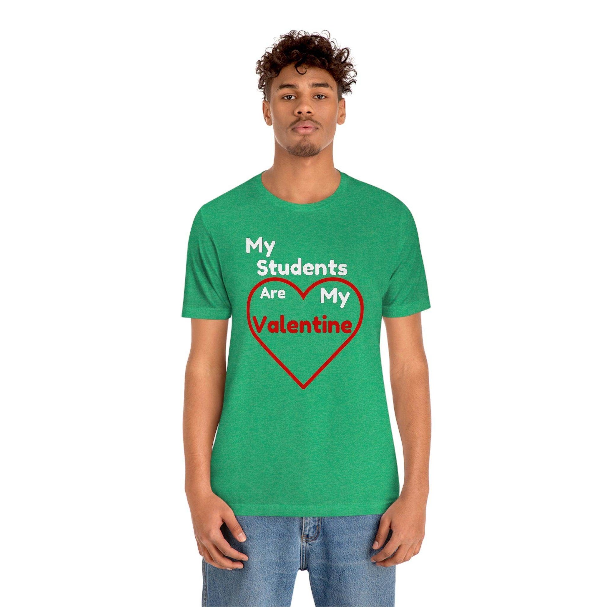 My Students are My Valentine - Gift for teachers - Cute Teacher shirt - Giftsmojo